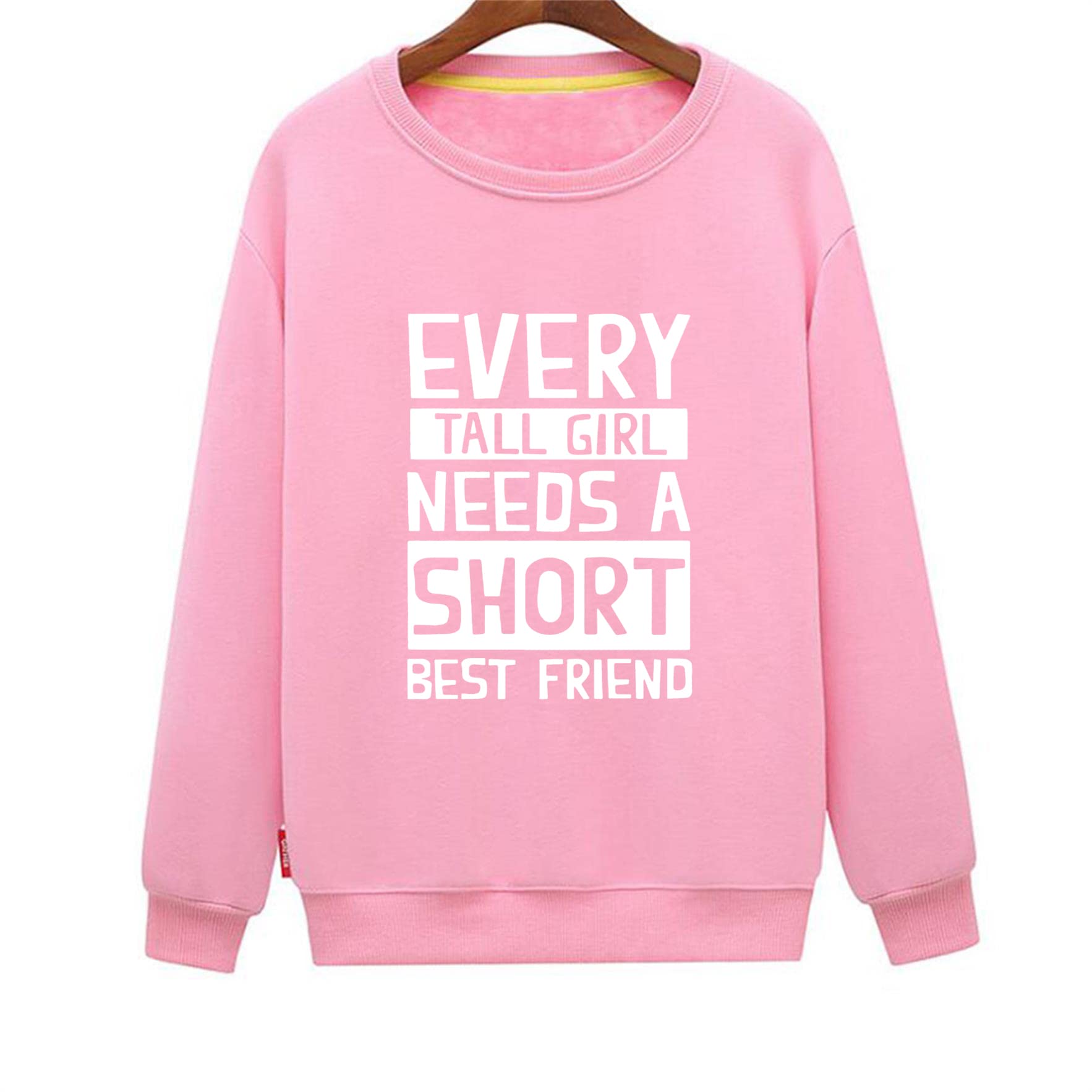 Women's 'Every Tall Girl Needs a Short Friend' BFF Sweatshirt Hoodie - Cute Matching Outfits for Best Friends