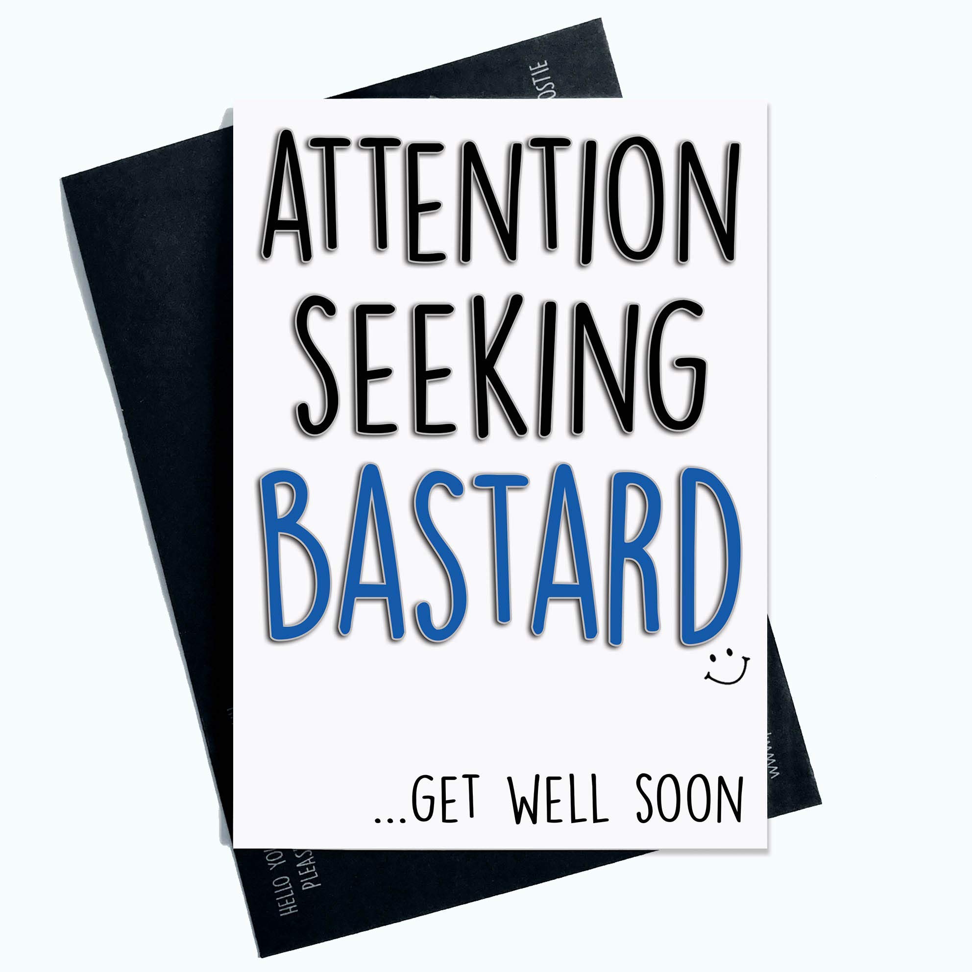 Funny Get Well Soon Cards - Rude Humor Greeting Cards for Colleagues & Coworkers | Joke Cards for Attention Seekers & Thinking of You Gifts | Perfect for Office Pranks, Birthday Surprises & Cheering Up Sick Friends (PC633)