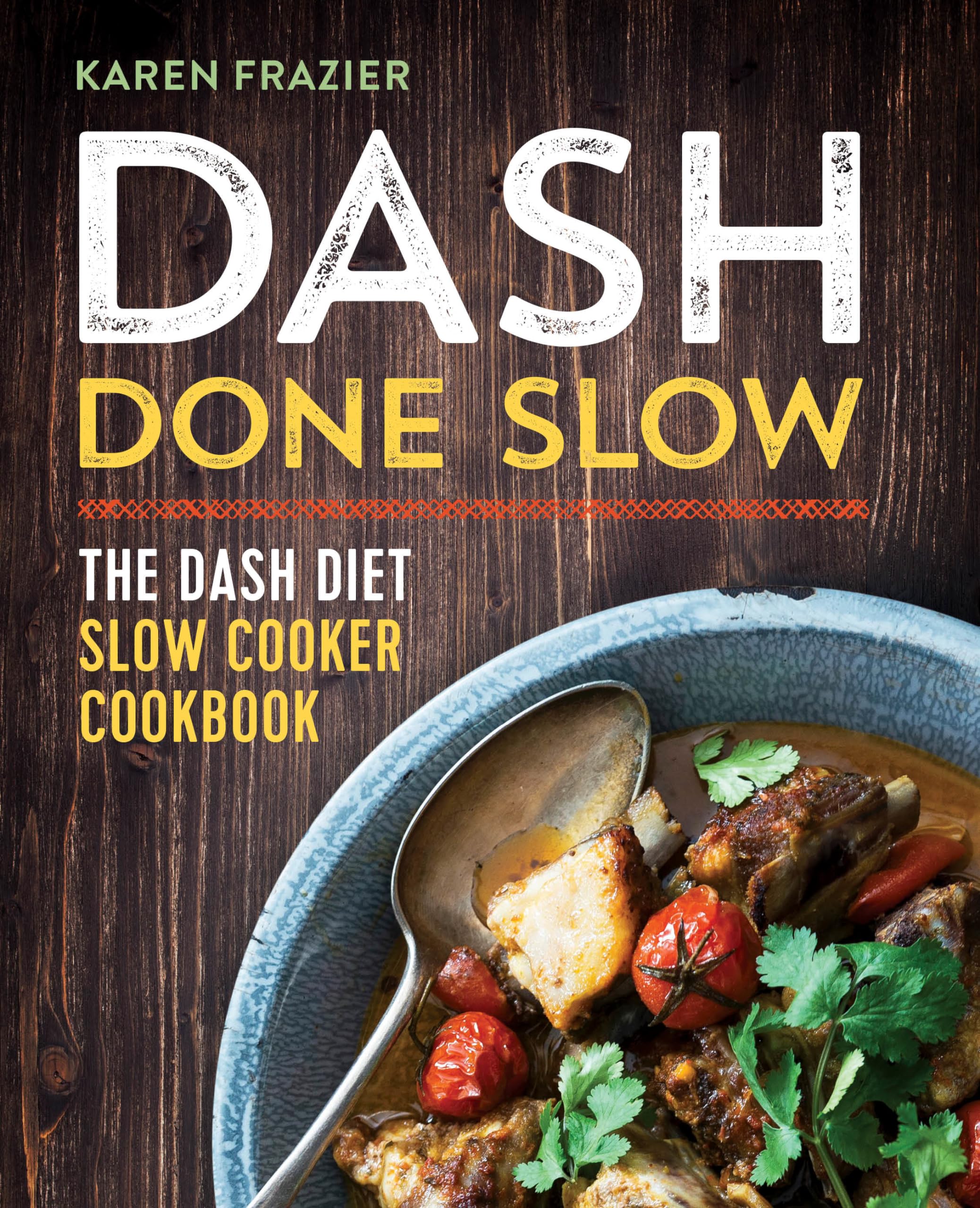 DASH Diet Slow Cooker Cookbook: Healthy & Easy Recipes for Weight Loss & Heart Health | Perfect for Busy Weeknights & Meal Prep