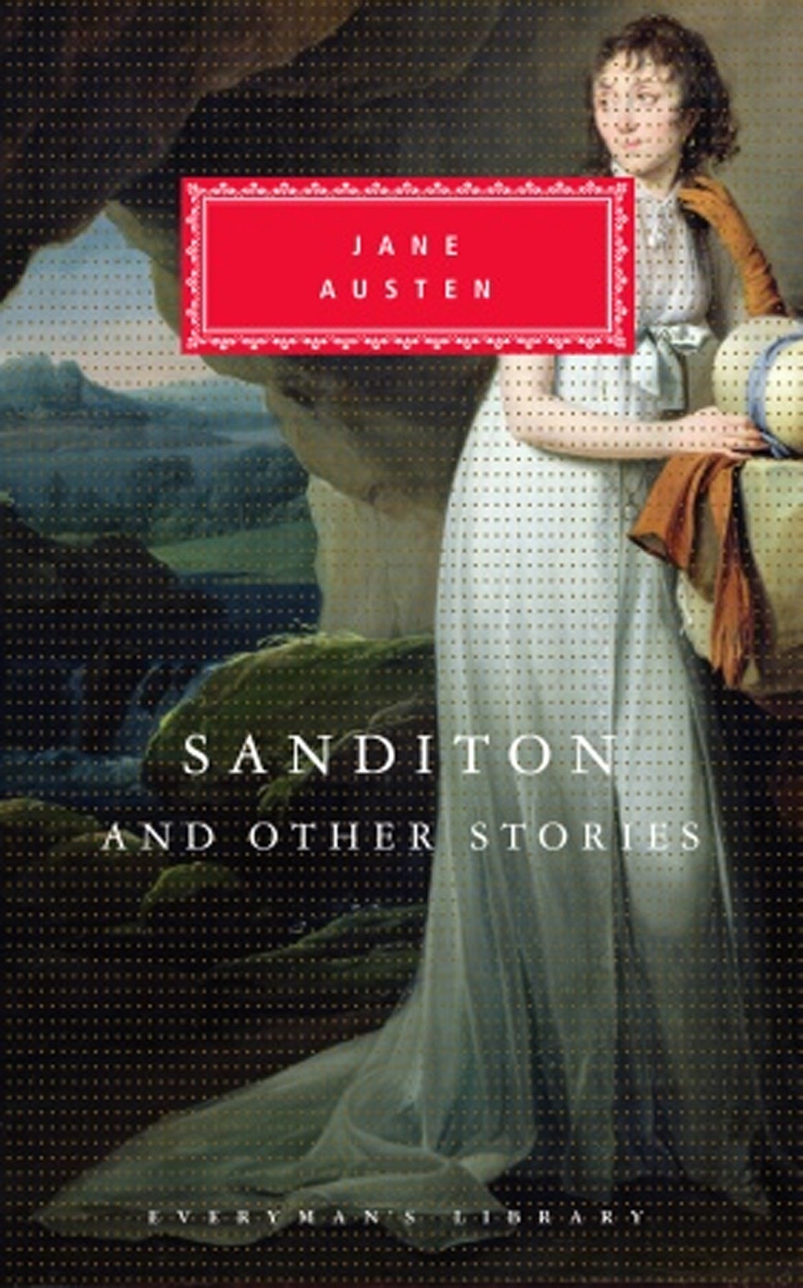 Sanditon and Other Stories - Everyman Library Classics | Jane Austen's Unfinished Novel & Rare Tales - Perfect for Literature Lovers & Book Collectors