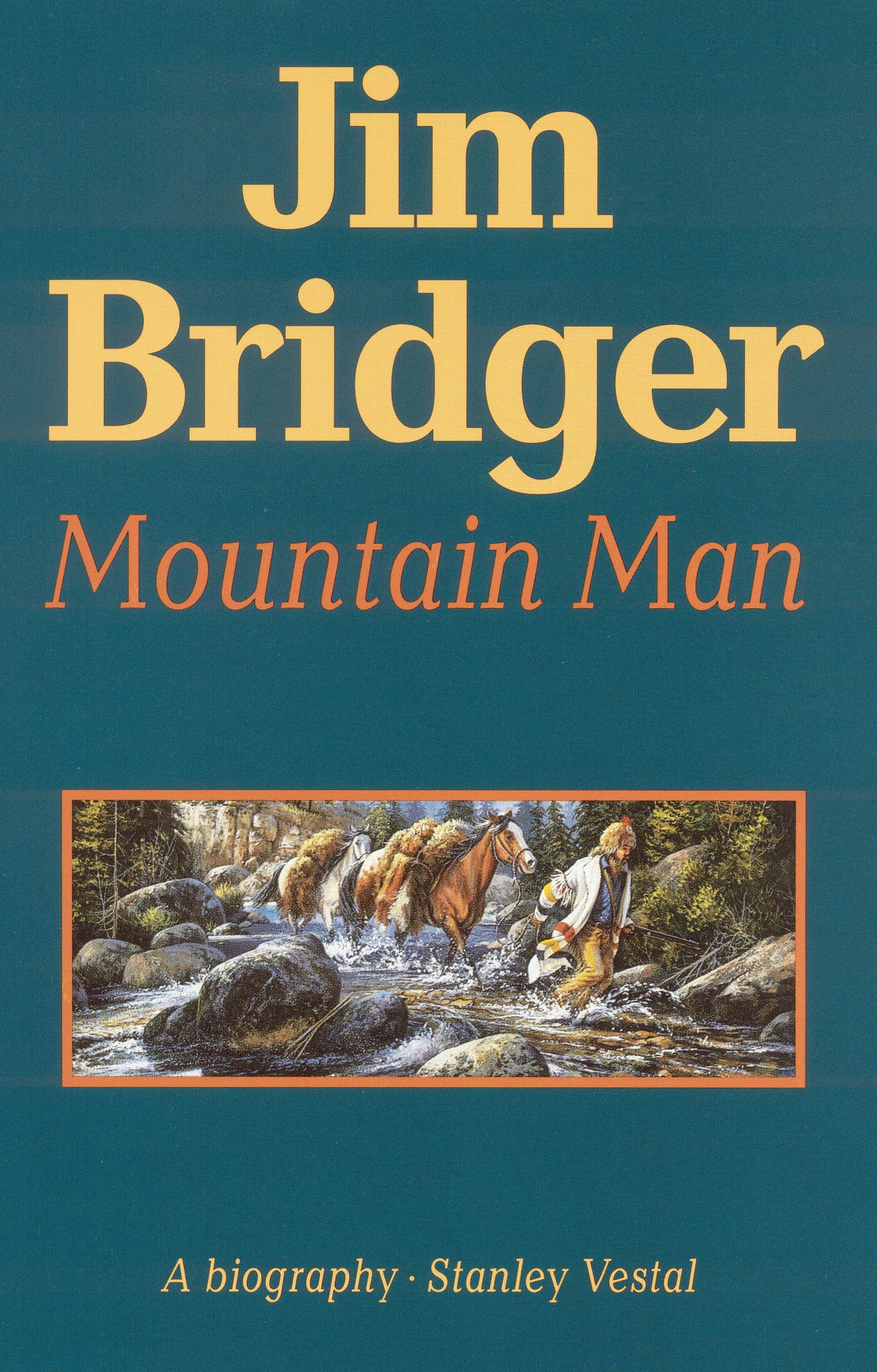 Jim Bridger: Legendary Mountain Man Biography - Explore the Wild Frontier Adventures for History Enthusiasts & Outdoor Lovers (Great for Campfire Storytelling & American West History Studies)