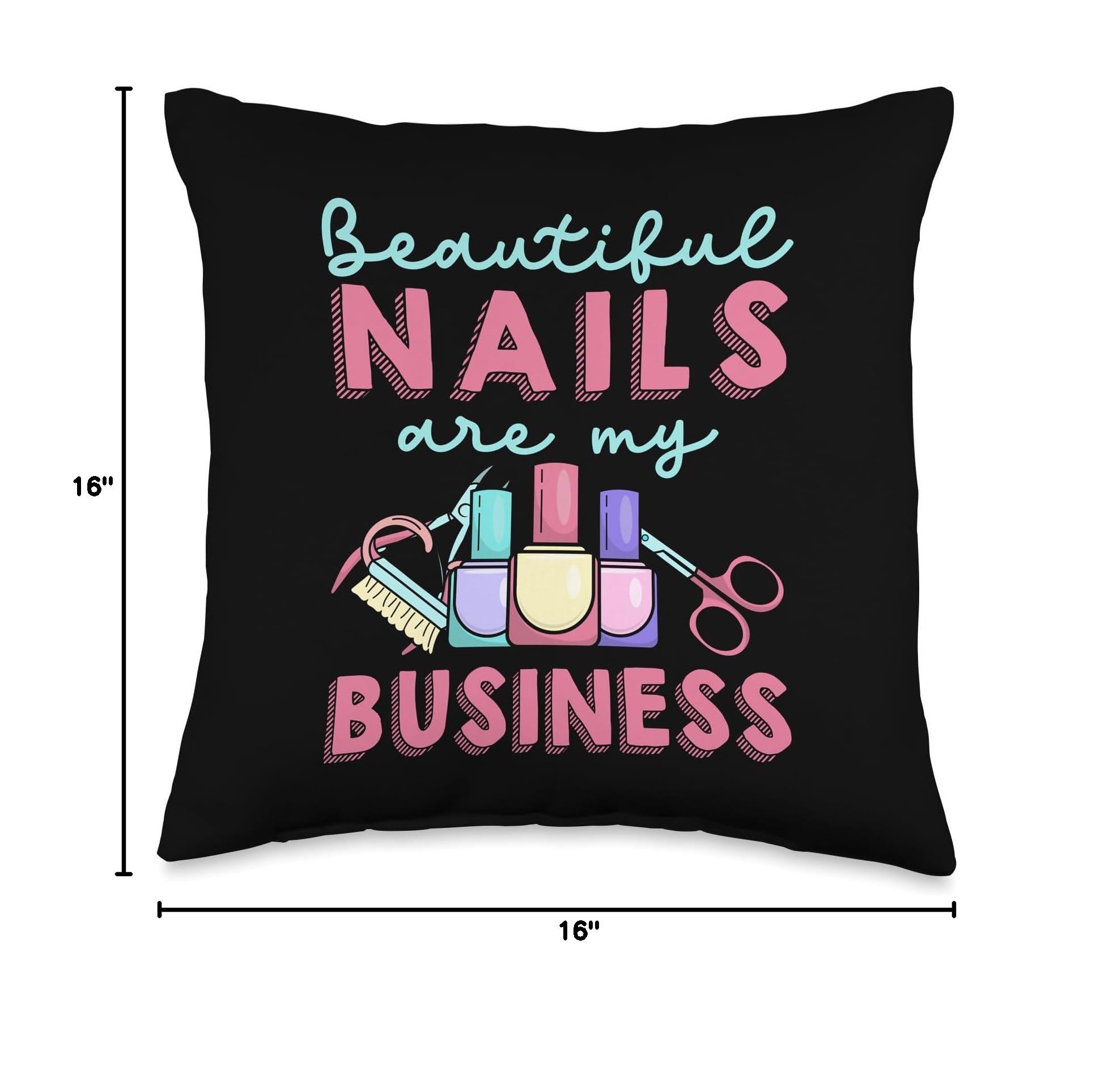 Funny Nail Salon Manicurist Throw Pillow - Beautiful Nails Are My Business - Decorative Cushion for Salon, Spa, Home & Office Decor