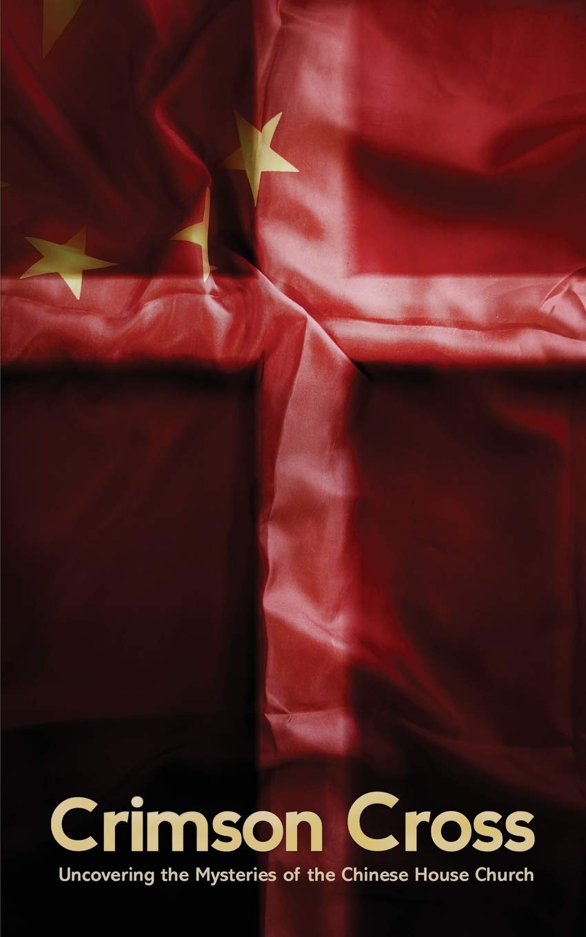 CRIMSON CROSS: Exploring the Mysteries of Chinese House Churches - Christian Books, Religious Studies & Cultural Insights for Faith-Based Communities