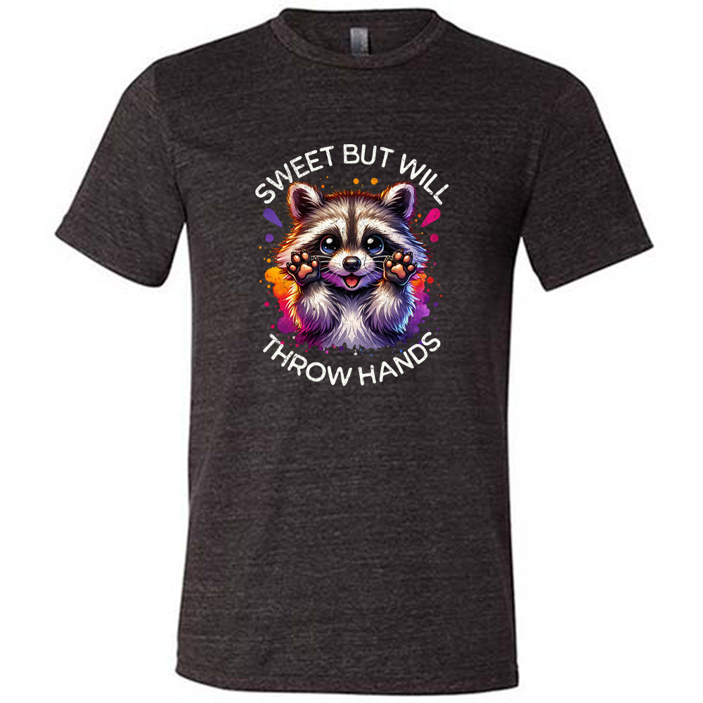 Sweet But Will Throw Hands Unisex T-Shirt - Funny Sarcastic Tee for Men & Women - Perfect for Casual Wear, Gifts, and Parties