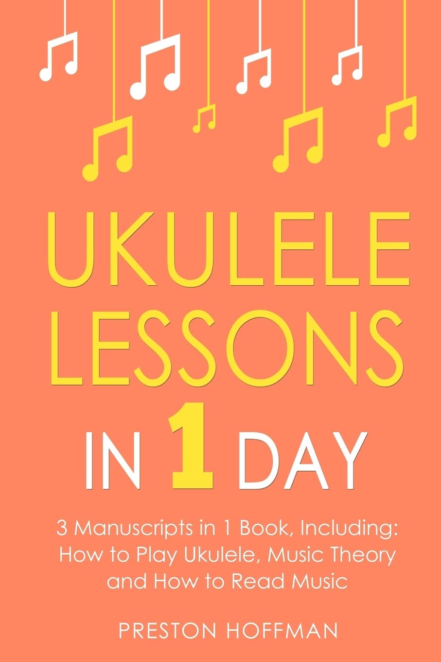 Learn Ukulele in 1 Day - Complete 3-Book Bundle for Fingerstyle & Songs | Beginner to Pro Ukulele Lessons | Perfect for Home Practice, Gifts & Music Enthusiasts