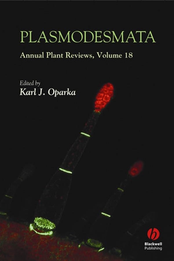 Annual Plant Reviews: Plasmodesmata - Structure, Function & Role in Plant Biology | Ideal for Botany Research & Academic Studies