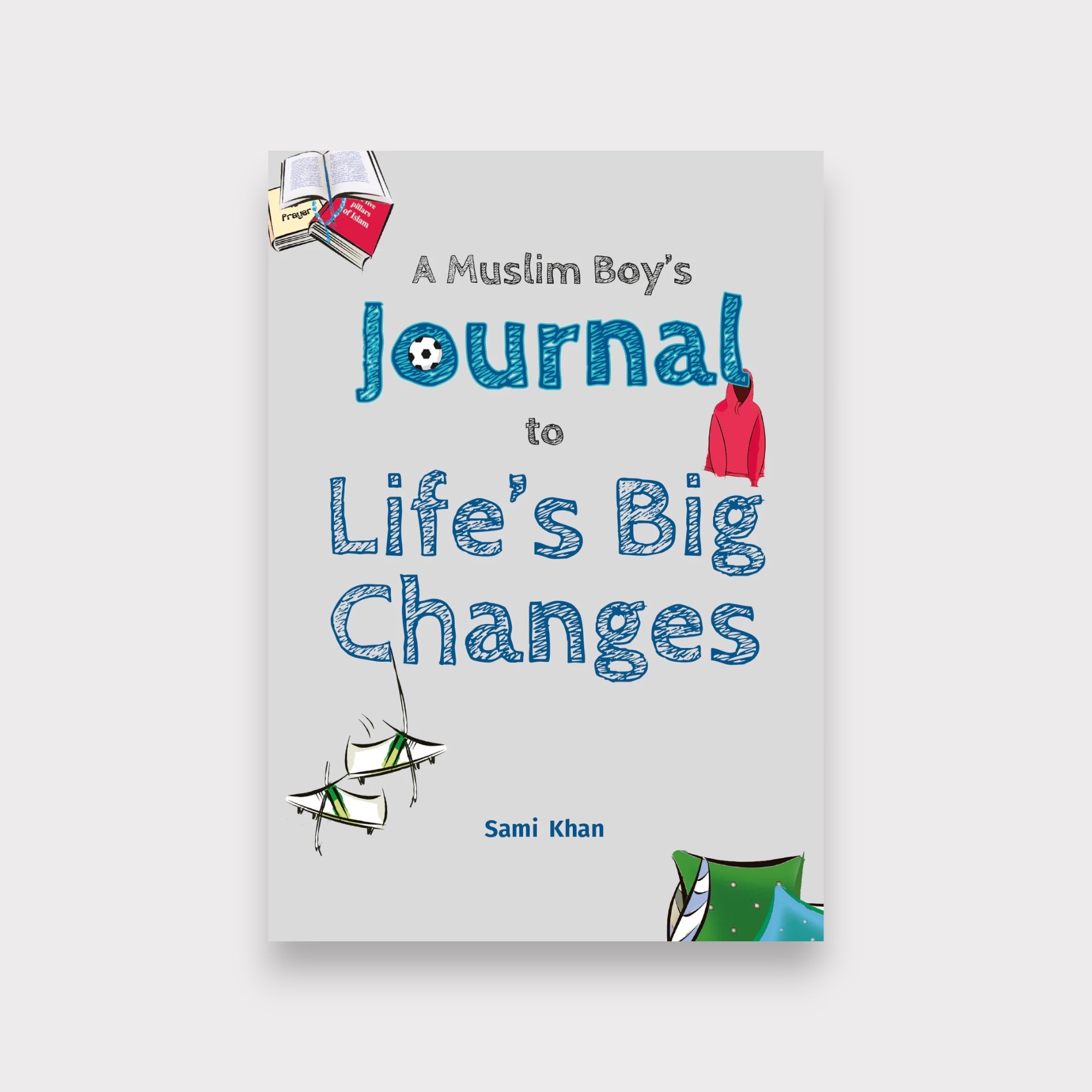 Muslim Boy's Journal to Life’s Big Changes - Islamic Children's Book About Growing Up - Perfect for Ramadan Gifts & Muslim Family Storytime