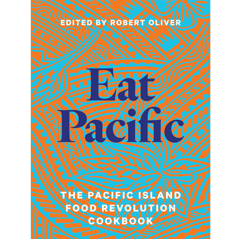 The Pacific Island Food Revolution Cookbook by Robert Oliver | Authentic Island Recipes for Healthy Living | Perfect for Home Chefs & Cultural Food Enthusiasts