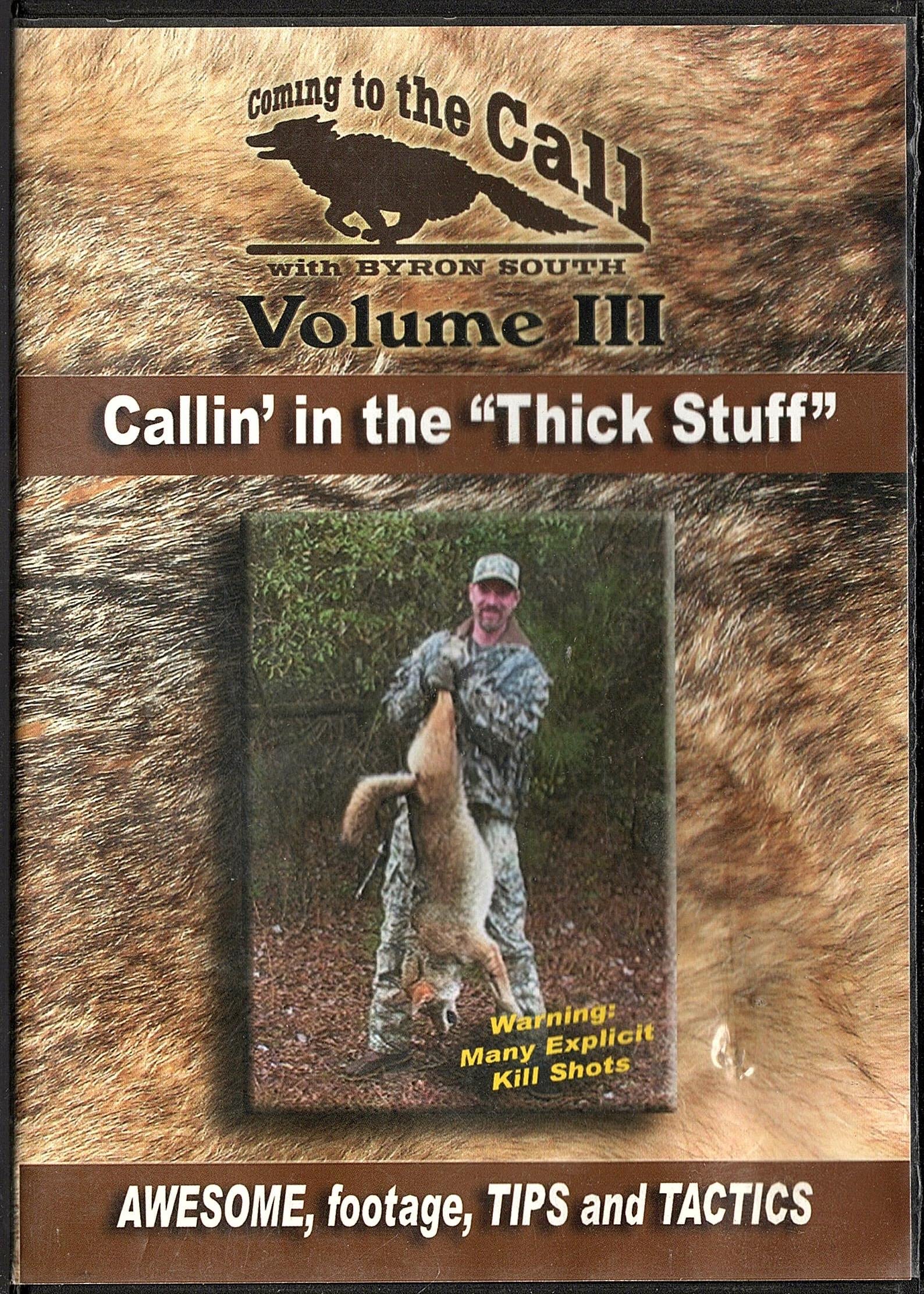 Byron South Calling in the Thick Stuff - Volume 3: Expert Hunting Strategies for Dense Terrain | Perfect for Deer & Turkey Hunting in Thick Woods