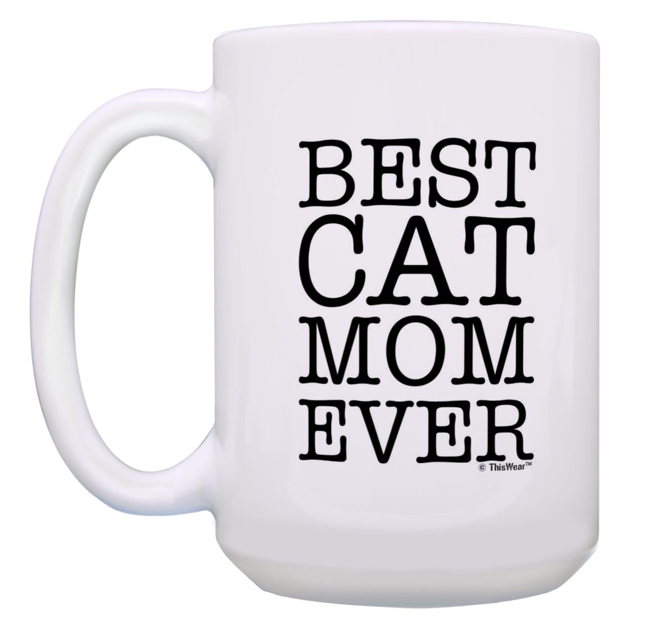 ThisWear Best Cat Mom Ever 15oz Ceramic Coffee Mug - Cute Cat Themed Gift for Cat Lovers, Perfect for Tea & Coffee at Home or Office
