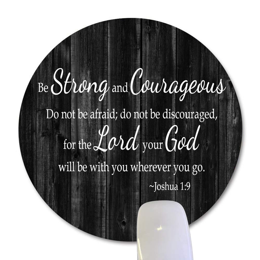 Wknoon Rustic Wood Round Mouse Pad with Inspirational Christian Bible Verse Joshua 1:9 - Be Strong and Courageous - Motivational White & Black Circular Desk Accessory for Office, Home, or Gift