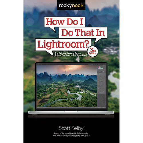 How Do I Do That In Lightroom? (3rd Edition) - Adobe Lightroom Photo Editing Guide Book for Beginners & Professionals | Perfect for Digital Photography, Portrait Editing & Creative Projects