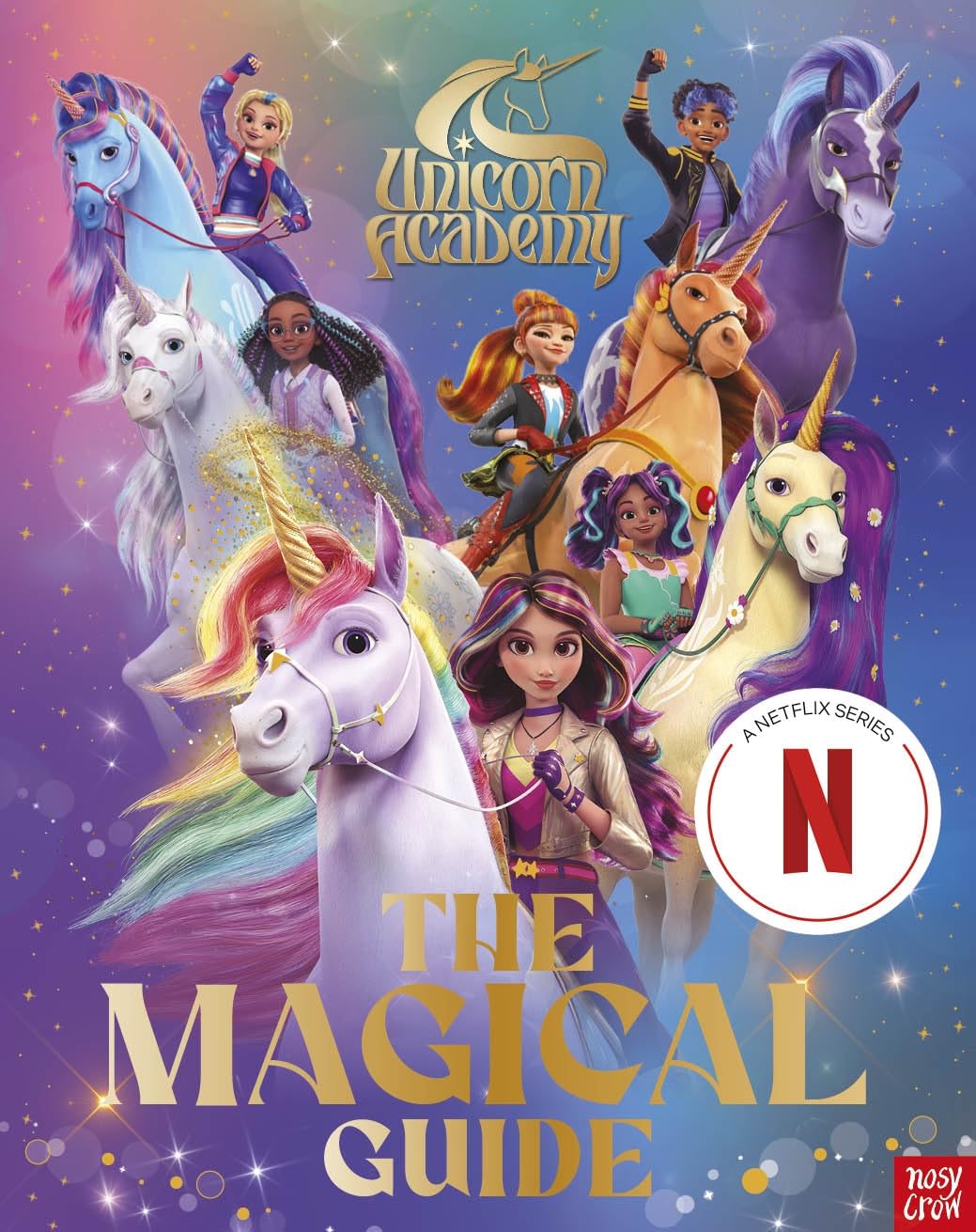 Unicorn Academy: The Magical Guide - Official Netflix Show Companion Book | Perfect Gift for Fantasy Lovers & Kids | Great for Bedtime Stories, Birthday Presents & Unicorn-Themed Parties