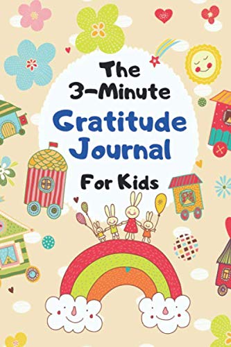 The 3-Minute Gratitude Journal for Kids - Daily Mindfulness & Positivity Practice - Perfect for Bedtime, Classroom & Emotional Development Activities