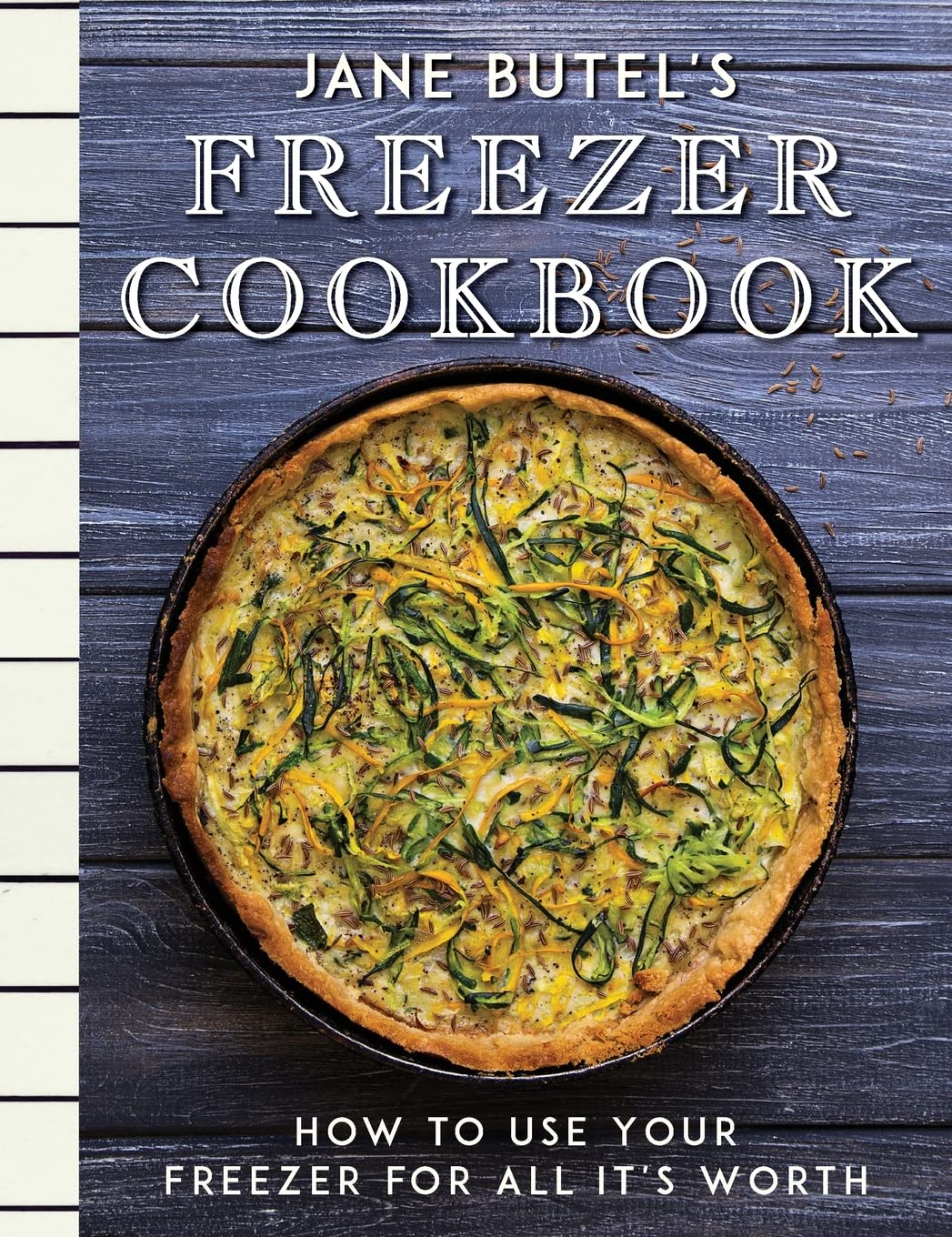 Jane Butel's Freezer Cookbook: Maximize Your Freezer Potential with Easy Meal Prep & Storage Tips | Perfect for Busy Families, Meal Planning & Bulk Cooking