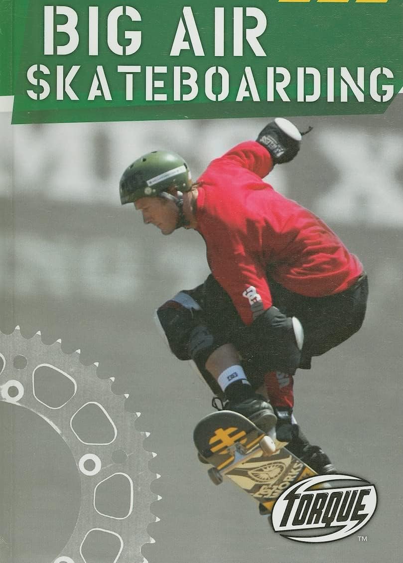 Big Air Skateboarding Book - Torque Action Sports Series | Learn Skateboard Tricks & Techniques for Beginners to Pros | Perfect for Skateboarding Enthusiasts & Sports Fans