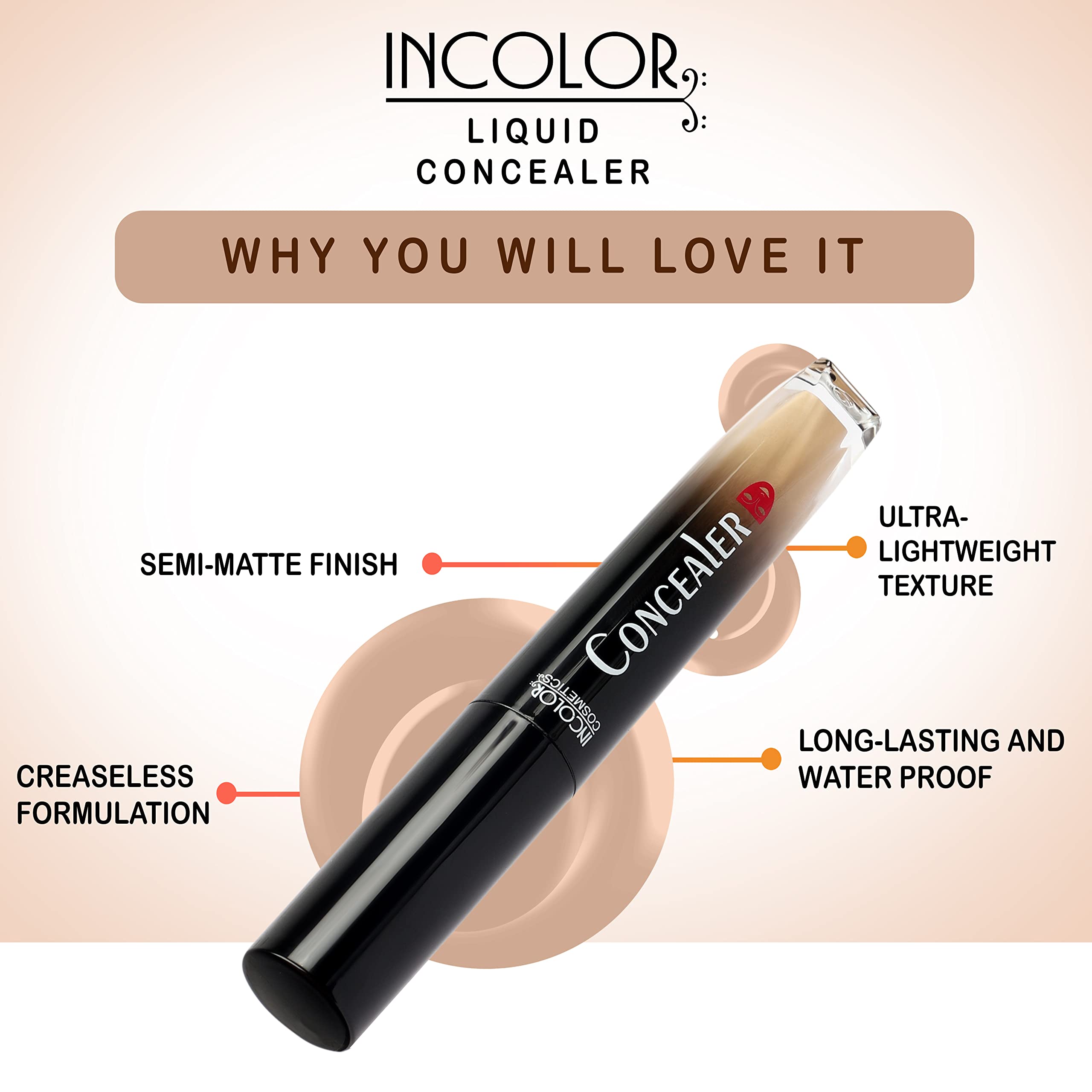 INCOLOR Lightweight Waterproof Liquid Concealer - Full Coverage Semi-Matte Finish for Dark Circles, Redness & Blemishes - Face Makeup for Women & Girls (Shade No.4) - Perfect for Everyday Wear & Professional Makeup Looks