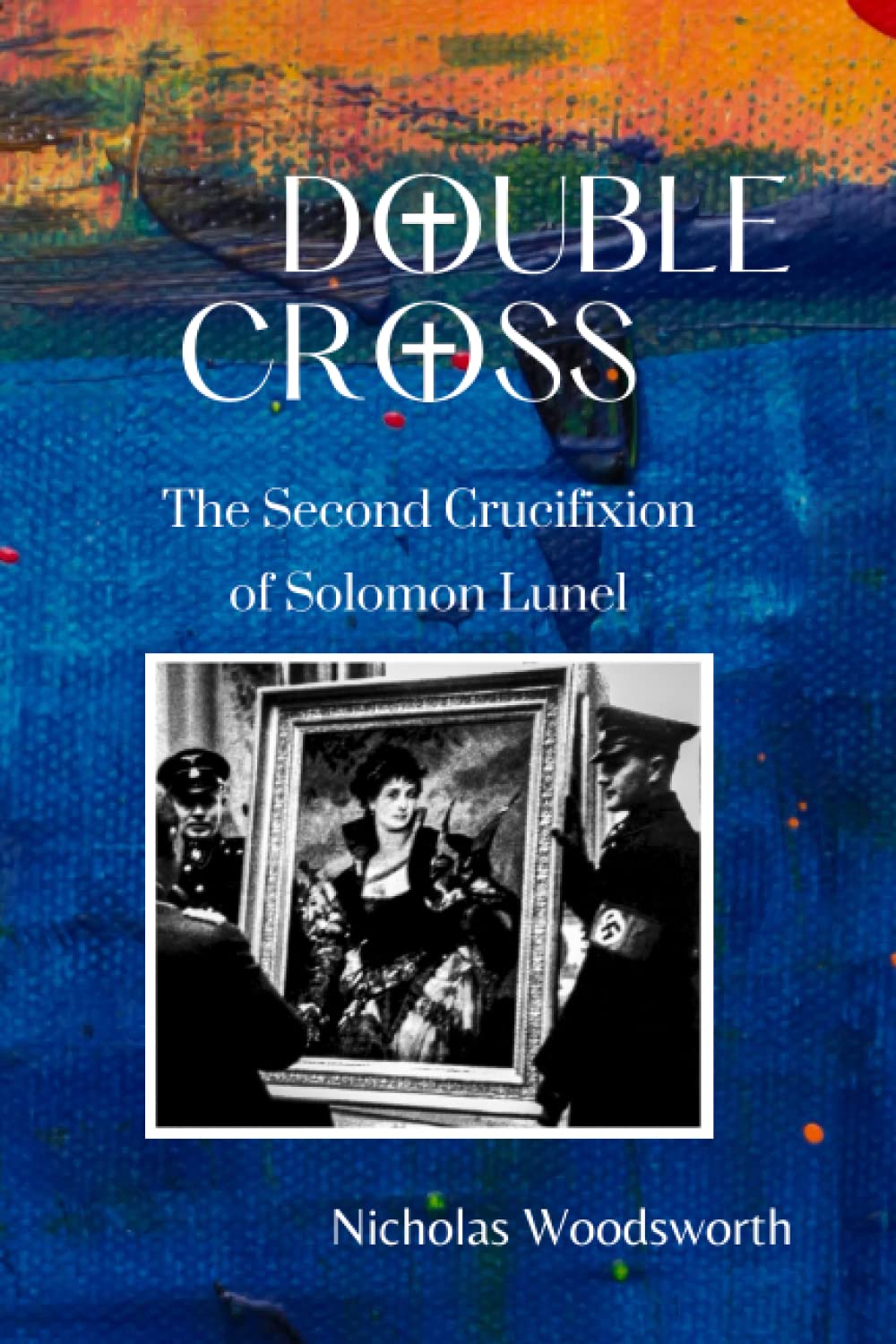Double Cross: The Second Crucifixion of Solomon Lunel - Christian Fiction Novel, Biblical Suspense Thriller - Perfect for Book Clubs & Spiritual Discussions