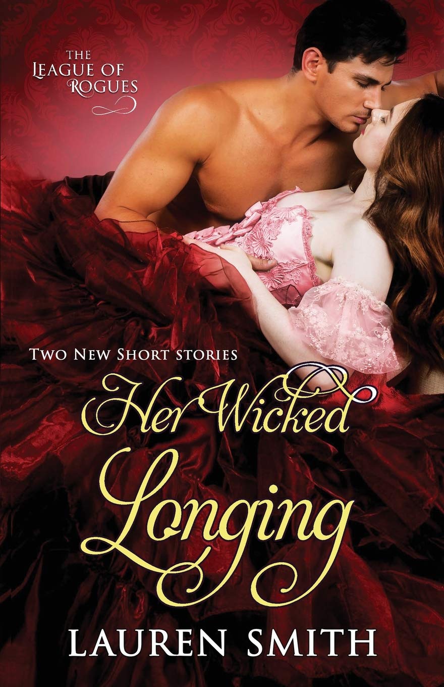 Her Wicked Longing: Two Short Historical Romance Stories (The League of Rogues) - Perfect for Regency Romance Lovers & Book Club Discussions