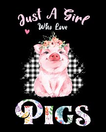 Just a Girl Who Love Pig