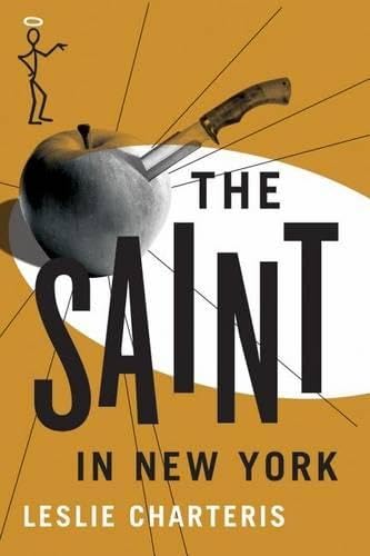 The Saint in New York - Classic Mystery Novel by Leslie Charteris | Perfect for Book Clubs & Crime Fiction Lovers