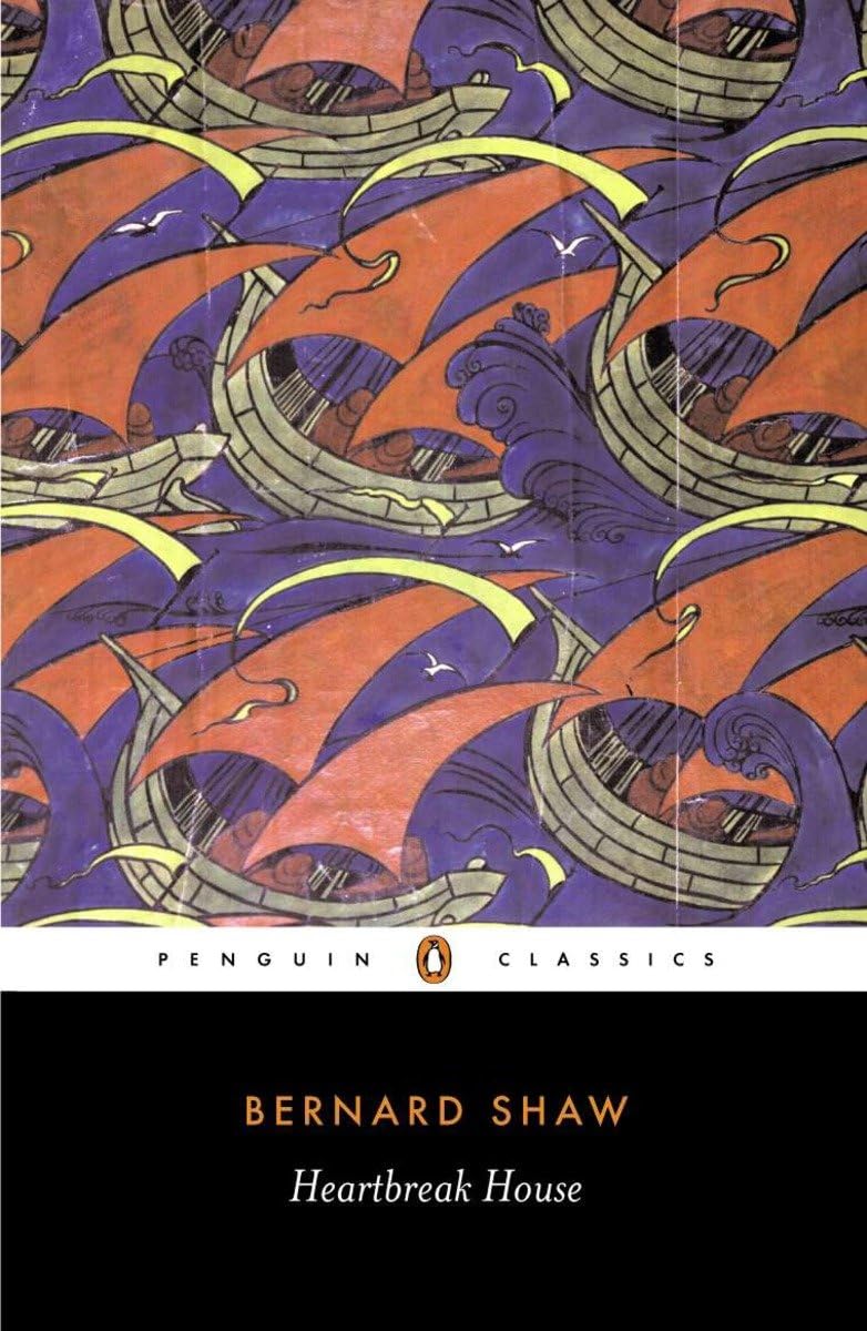 Heartbreak House by George Bernard Shaw - Penguin Classics Edition | Classic Literature, Drama & Satire | Perfect for Book Clubs, Study & Theater Enthusiasts