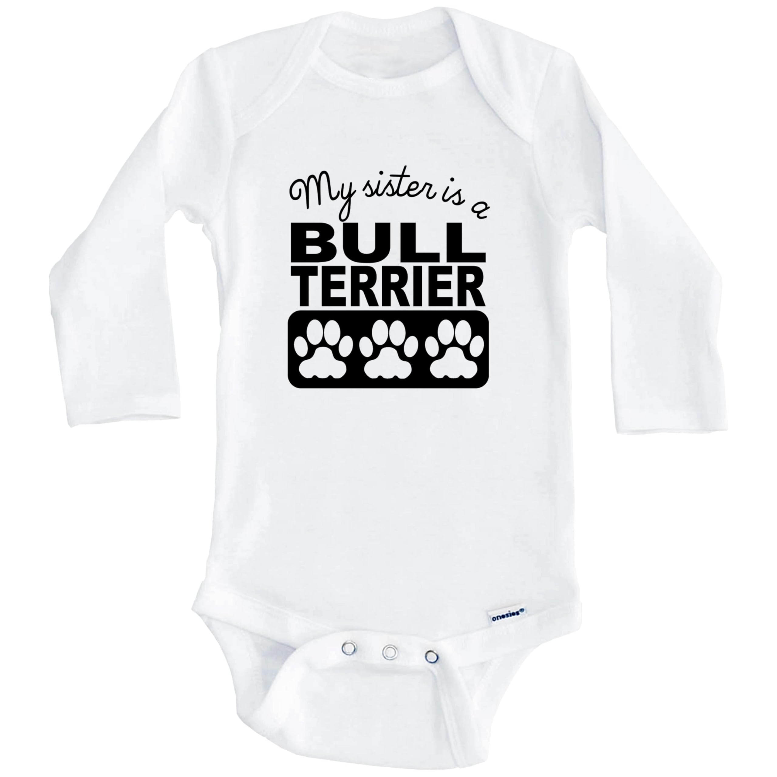 My Sister is A Bull Terrier Baby Bodysuit - Cute Long Sleeve Onesie for Infants & Toddlers - Perfect for Family Photos, Pet Lovers & Sibling Matching Outfits