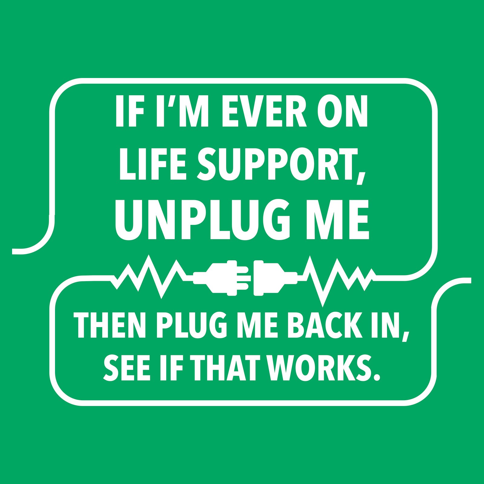 Funny Sarcastic Computer Nerd T-Shirt - 'If I'm Ever On Life Support Unplug Me' Graphic Tee for Tech Geeks & Programmers | Perfect Gift for IT Professionals, Gamers & Coding Enthusiasts