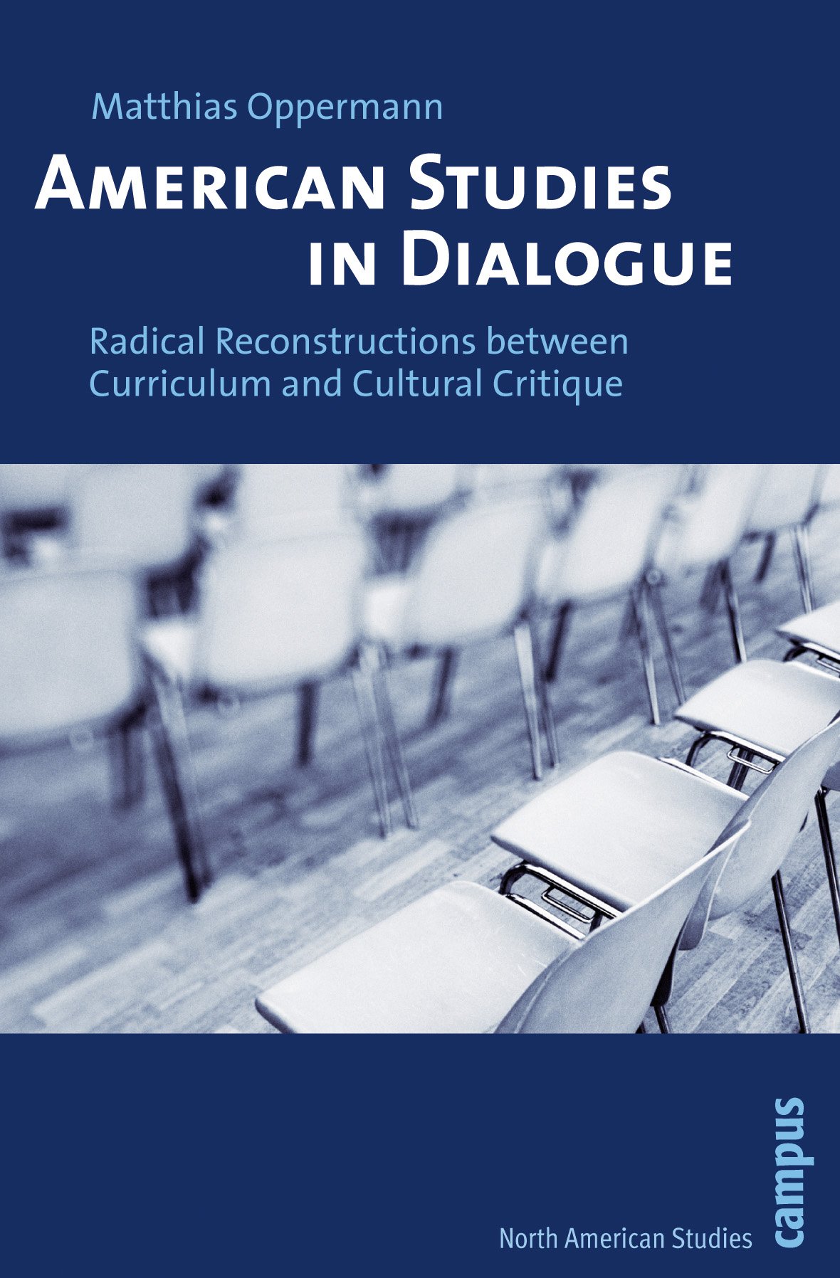 American Studies in Dialogue: Radical Reconstructions Between Curriculum & Cultural Critique | North American Studies Book for Academics & Researchers | Perfect for University Courses & Cultural Analysis