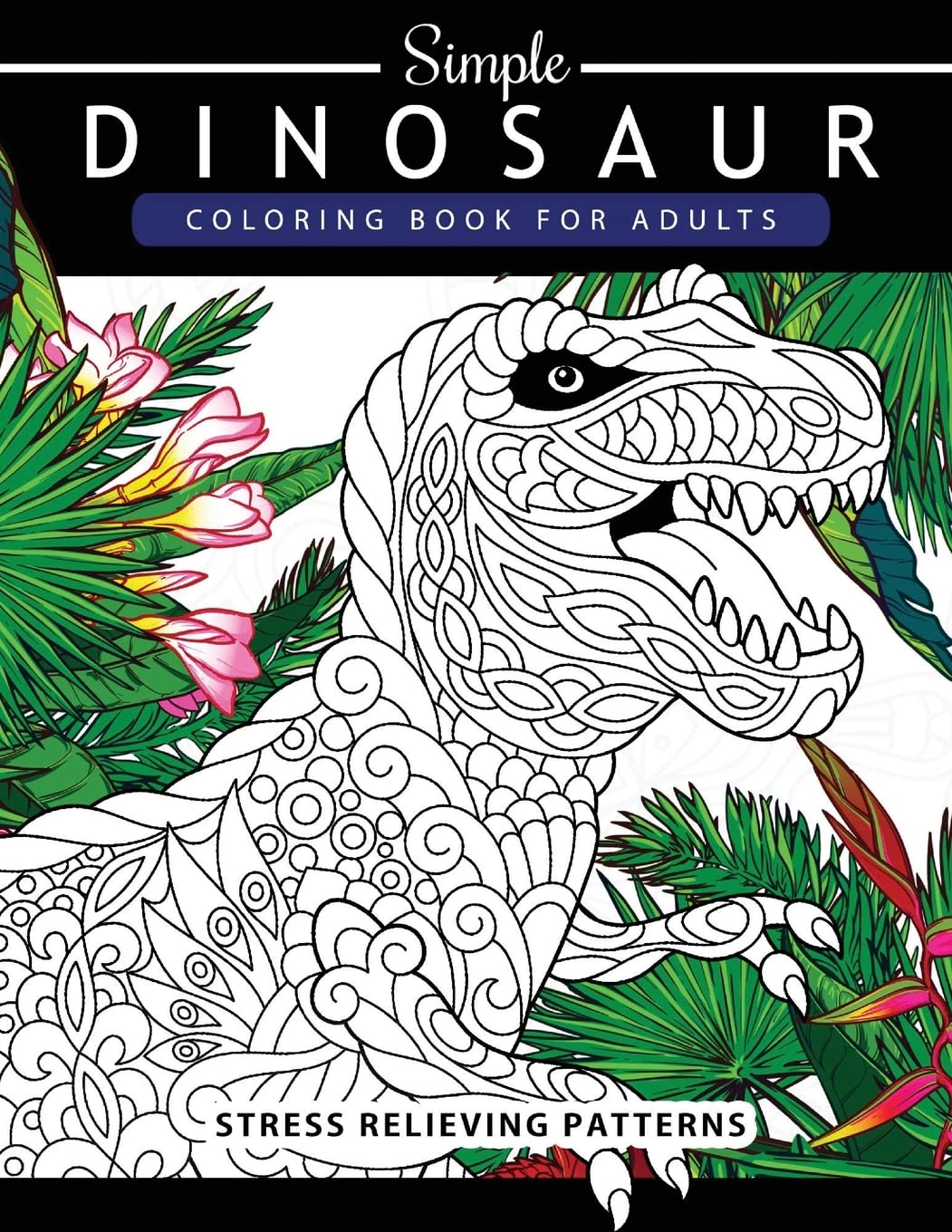 Dinosaur Coloring Book for Adults & Kids - Relaxing Dinosaur Coloring Pages with Detailed Illustrations | Perfect for Stress Relief, Family Bonding & Creative Fun