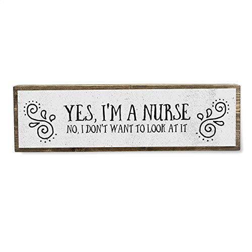 Yes I’m A Nurse No I Don’t Want To Look At It
