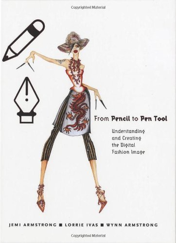 From Pencil to Pen Tool: Digital Fashion Image Creation Guide by Wynn Armstrong | Fashion Design Techniques, Digital Illustration Tutorial | Perfect for Fashion Students & Digital Artists (2006)