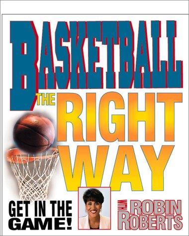 Basketball the Right Way - Get in the Game with Robin Roberts | Basketball Training Guide for Beginners & Pros | Perfect for Home Practice & Team Drills