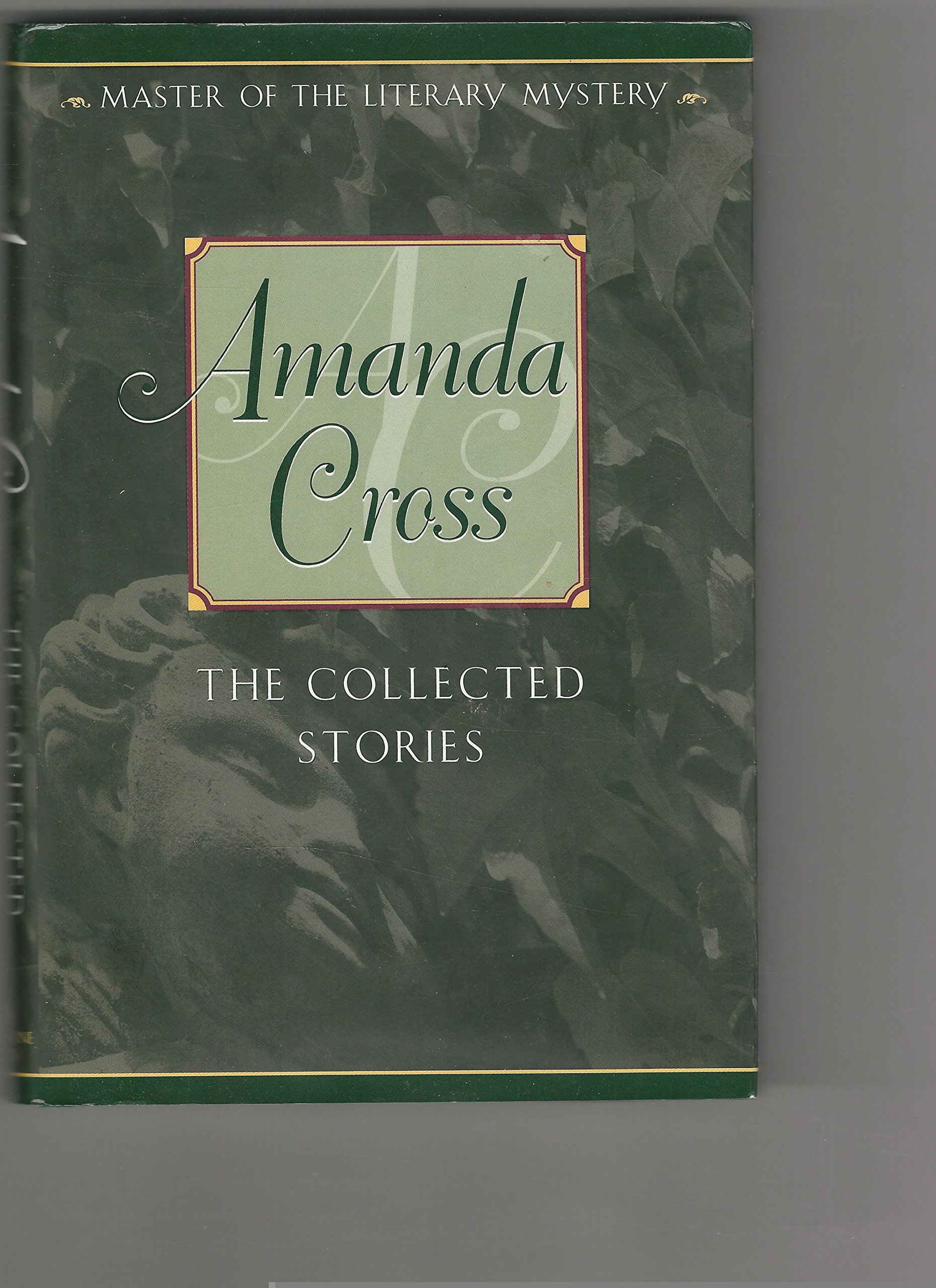 The Collected Stories of Amanda Cross - Classic Mystery Novels for Book Lovers | Perfect for Reading at Home, Book Clubs & Gifts