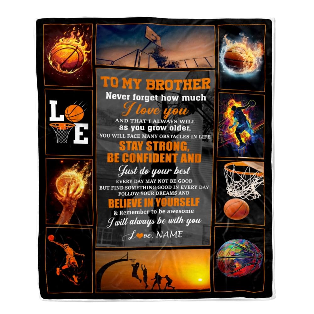 Custom Fleece Blanket for Brother - Personalized Basketball Design with 'Stay Strong Be Confident Believe in Yourself' Message - 60x80 Inch Adult Size - Perfect for Birthday, Graduation, Christmas Gifts - Cozy Throw for Sports Fans, Dorm Room, Game Nights & Special Occasions