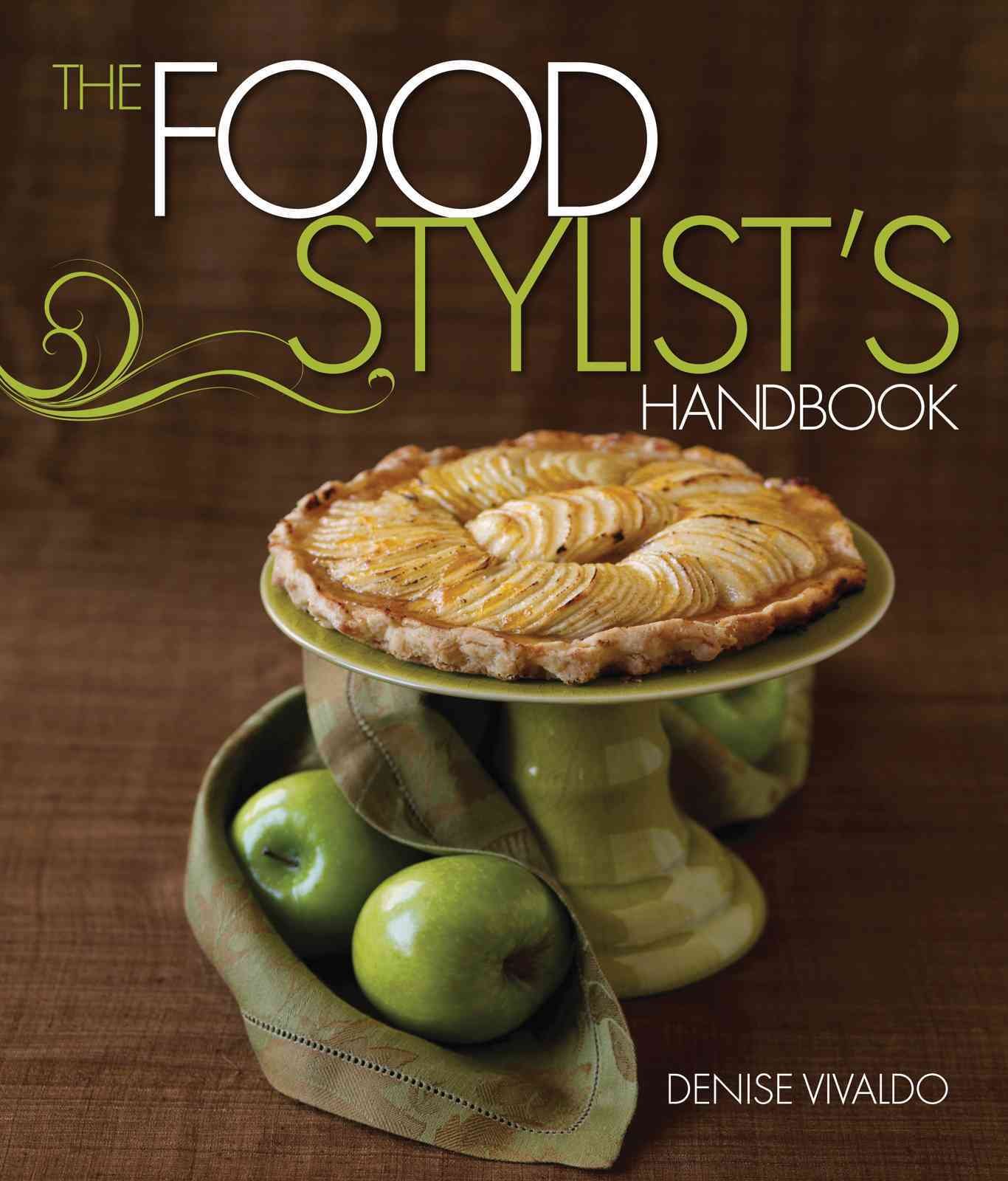 The Food Stylist's Handbook: Professional Guide for Stunning Food Photography - Perfect for Chefs, Bloggers & Content Creators