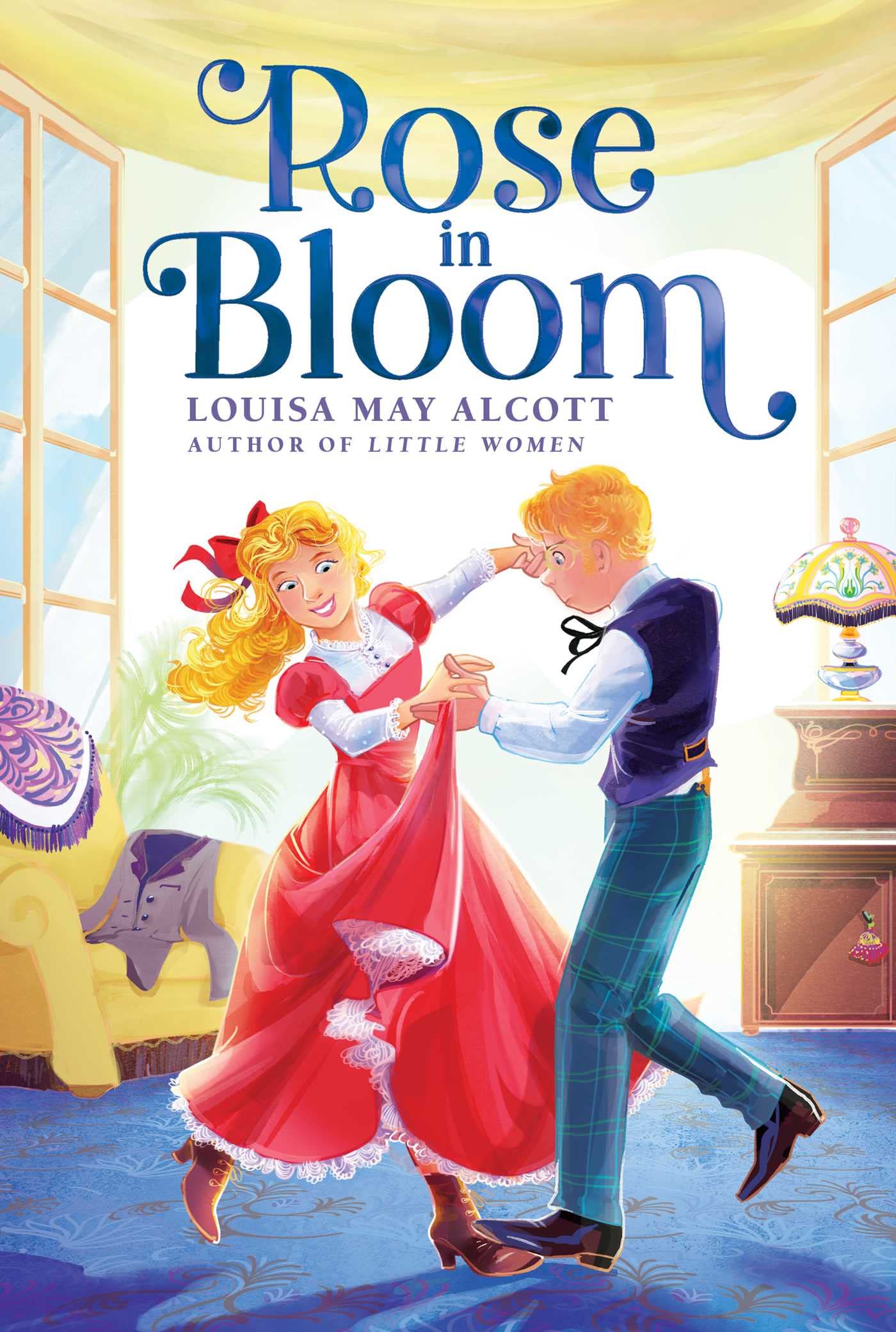Rose in Bloom (The Louisa May Alcott Hidden Gems Collection) - Classic American Literature Novel for Book Lovers & Collectors - Perfect for Reading, Gifting & Home Library Display