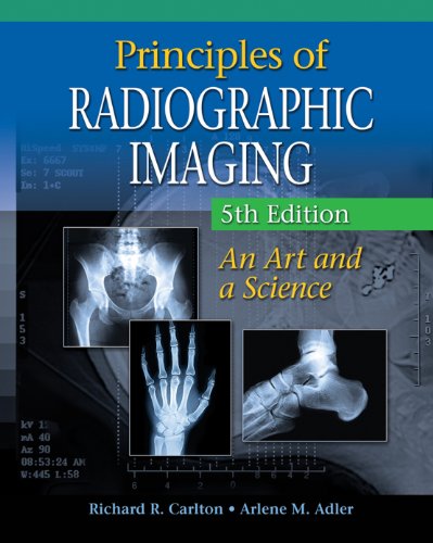 Principles of Radiographic Imaging - Comprehensive Textbook for Medical Imaging Students | Perfect for Radiology Courses, Exam Prep & Clinical Reference