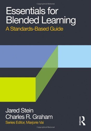 Essentials for Blended Learning: Standards-Based Guide for Online Education by Jared Stein & Charles R. Graham | Perfect for Teachers & Educators | Classroom & Remote Teaching Resource