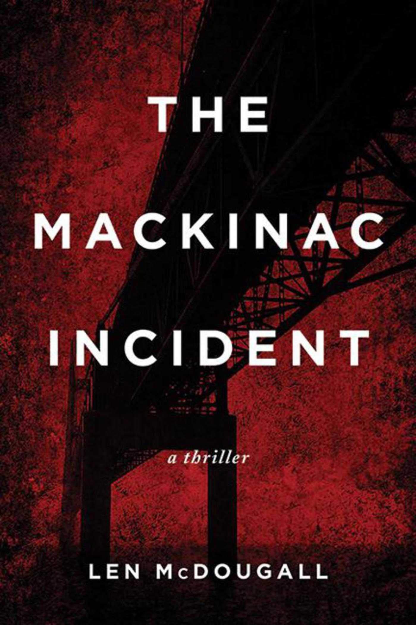The Mackinac Incident: A Suspense Thriller Novel - Perfect for Mystery Lovers & Book Club Discussions