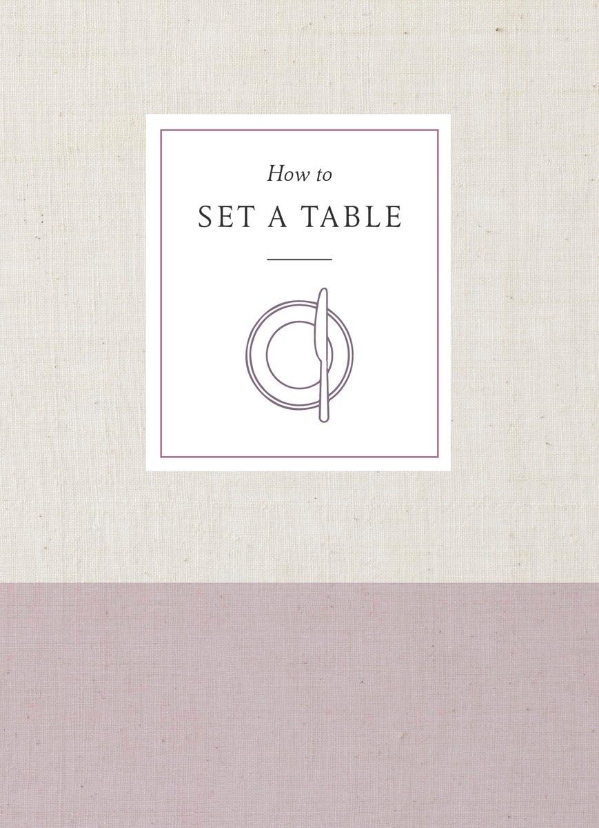 How to Set a Table: Inspiration, Ideas & Etiquette Guide for Hosting Friends & Family | Table Setting Tips for Dinner Parties, Holidays & Special Occasions