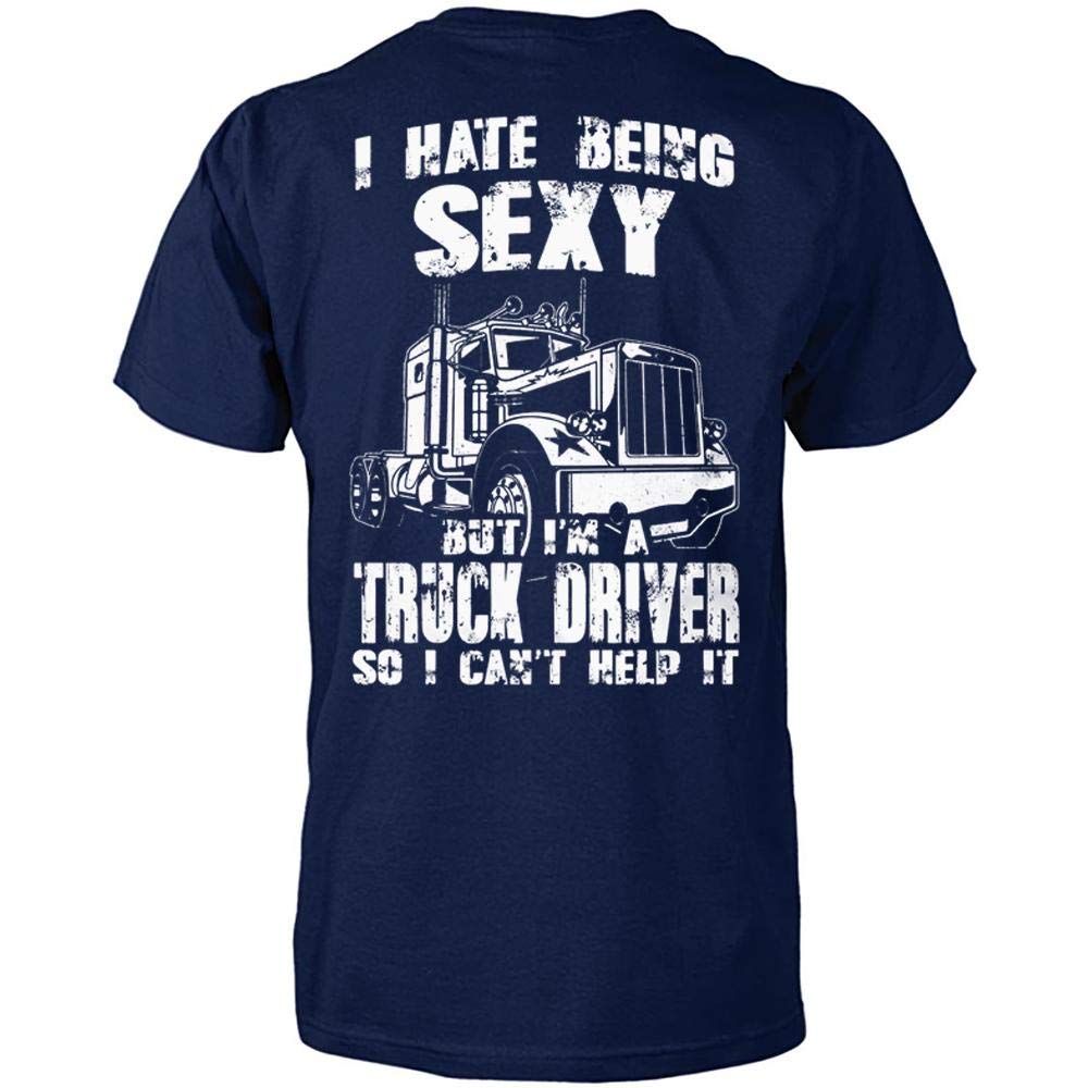 Funny Truck Driver T-Shirt for Men - 'I Hate Being Sexy' Graphic Tee - Comfortable Cotton Crewneck Shirt for Road Trips & Trucking Lifestyle