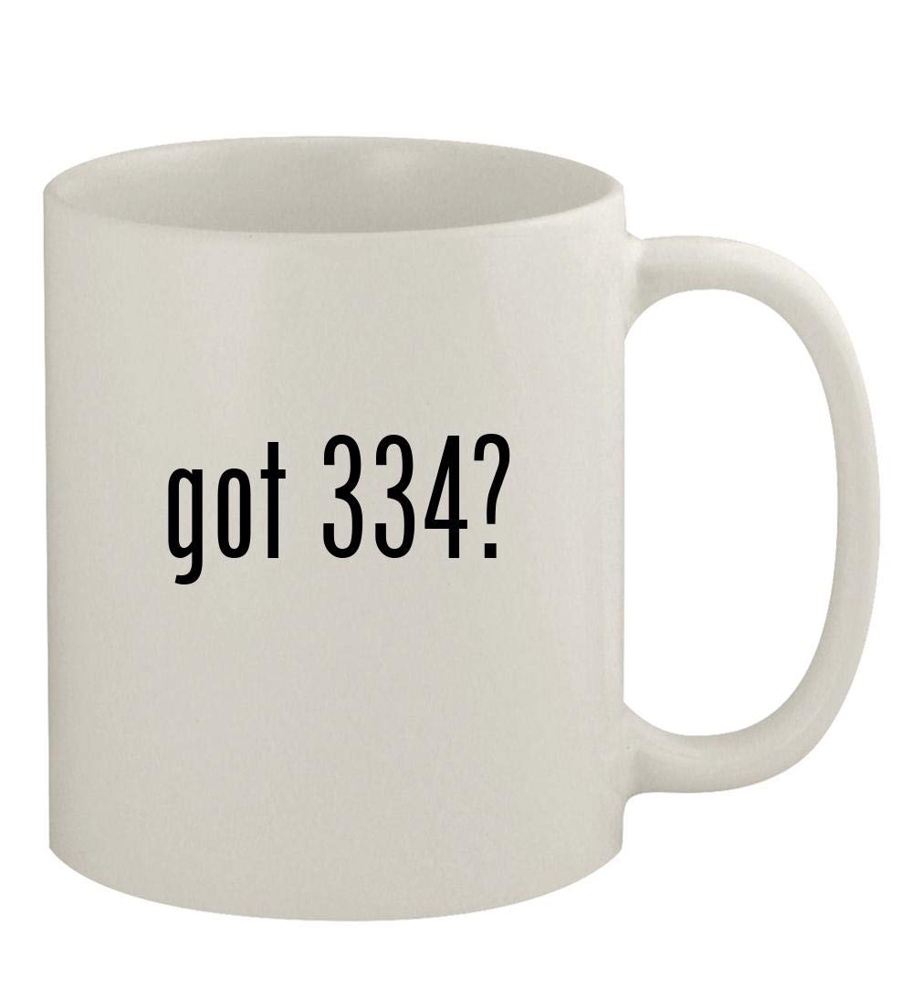 Got 334? - 11oz White Ceramic Coffee Mug for Home, Office & Gifts - Perfect for Hot & Cold Beverages