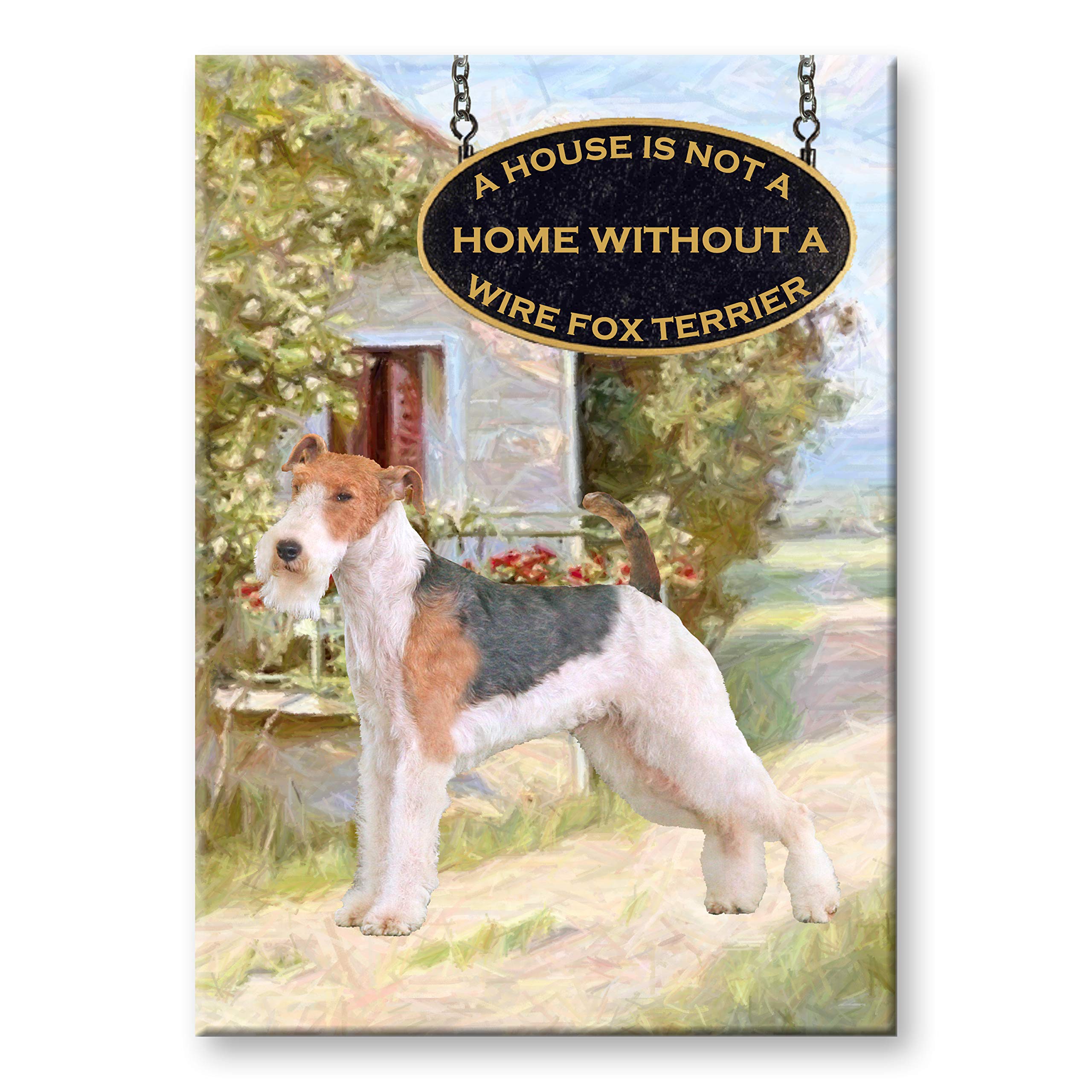 Wire Fox Terrier 'A House Is Not A Home' Fridge Magnet No.2 - Funny Dog Lover Gift for Kitchen Decor & Refrigerator Accessories