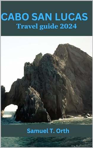 2024 Cabo San Lucas Travel Guide - Best Beaches, Resorts & Activities | Mexico Vacation Tips for Couples & Families
