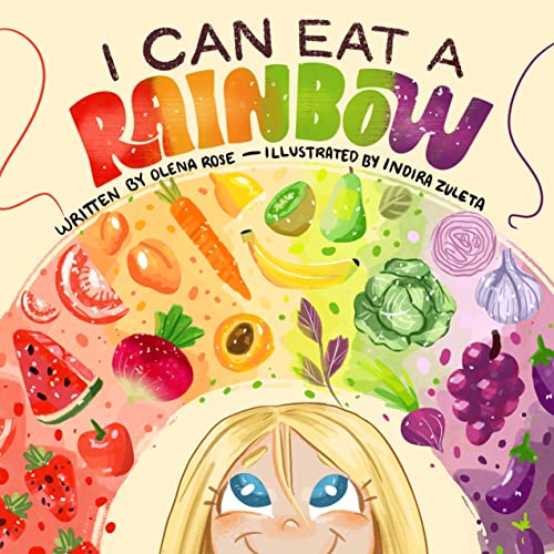 I Can Eat a Rainbow - Healthy Eating Children's Book for Kids Ages 3-8 | Colorful Nutrition Education | Perfect for Storytime, Classroom & Homeschool Learning