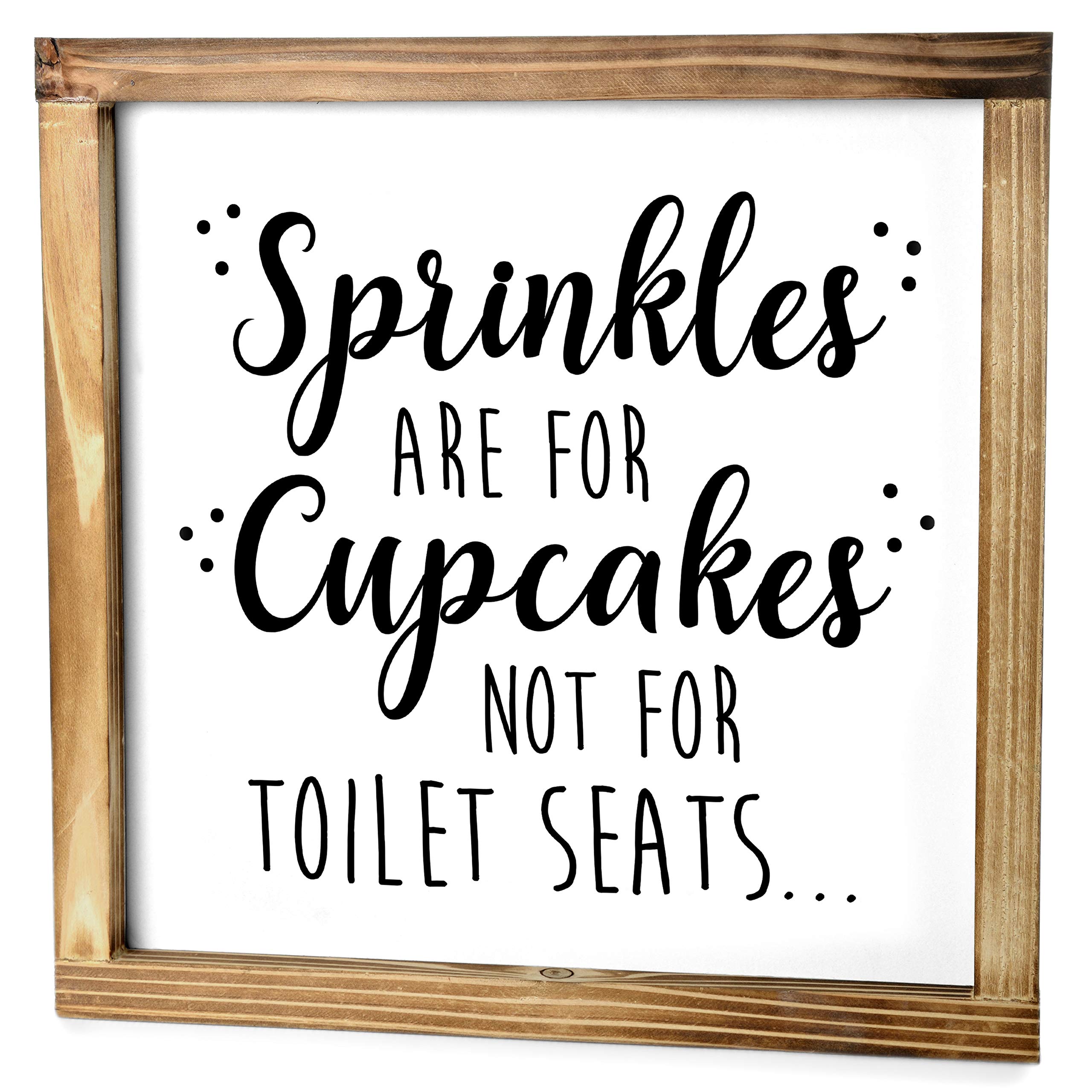 Funny Rustic Bathroom Sign - Sprinkles Are For Cupcakes Not for Toilet Seats - 12x12 Inch Modern Farmhouse Wall Decor for Half Bath, Powder Room & Guest Bathroom - Humorous Home Decor with Witty Sayings