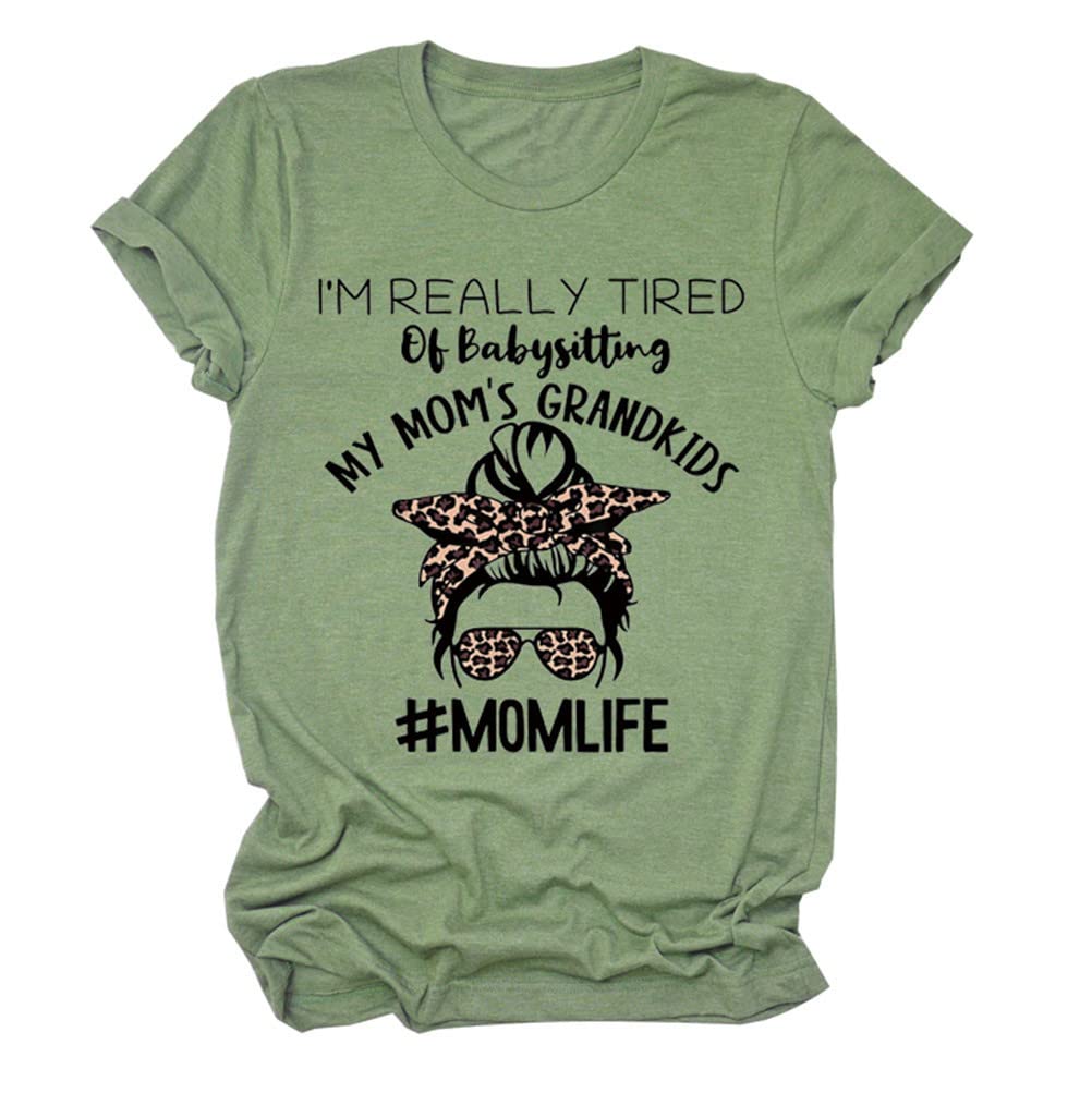 Funny Mom T-Shirts - 'I'm Real Tired of Babysitting My Mom's Grandkids' Graphic Tee for Women | Comfortable Casual Cotton Shirt | Perfect for Mother's Day, Family Gatherings & Everyday Wear