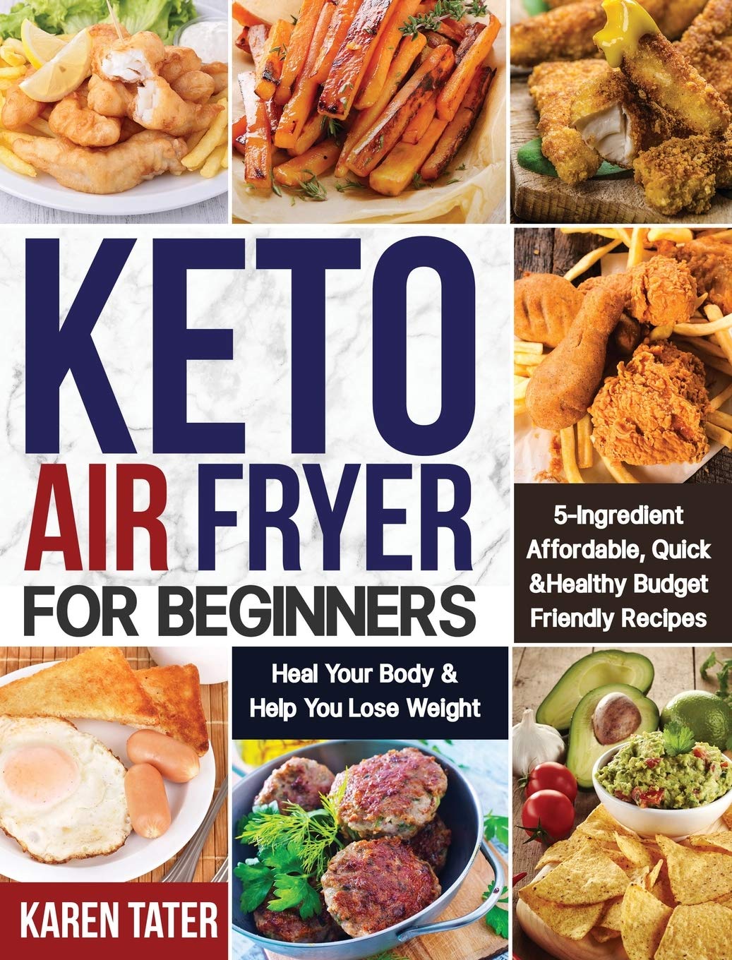 Best Keto Air Fryer Cookbook for Beginners: 50+ Easy 5-Ingredient Recipes - Quick, Healthy & Budget-Friendly Meals for Weight Loss & Wellness | Perfect for Busy Weeknights & Meal Prep