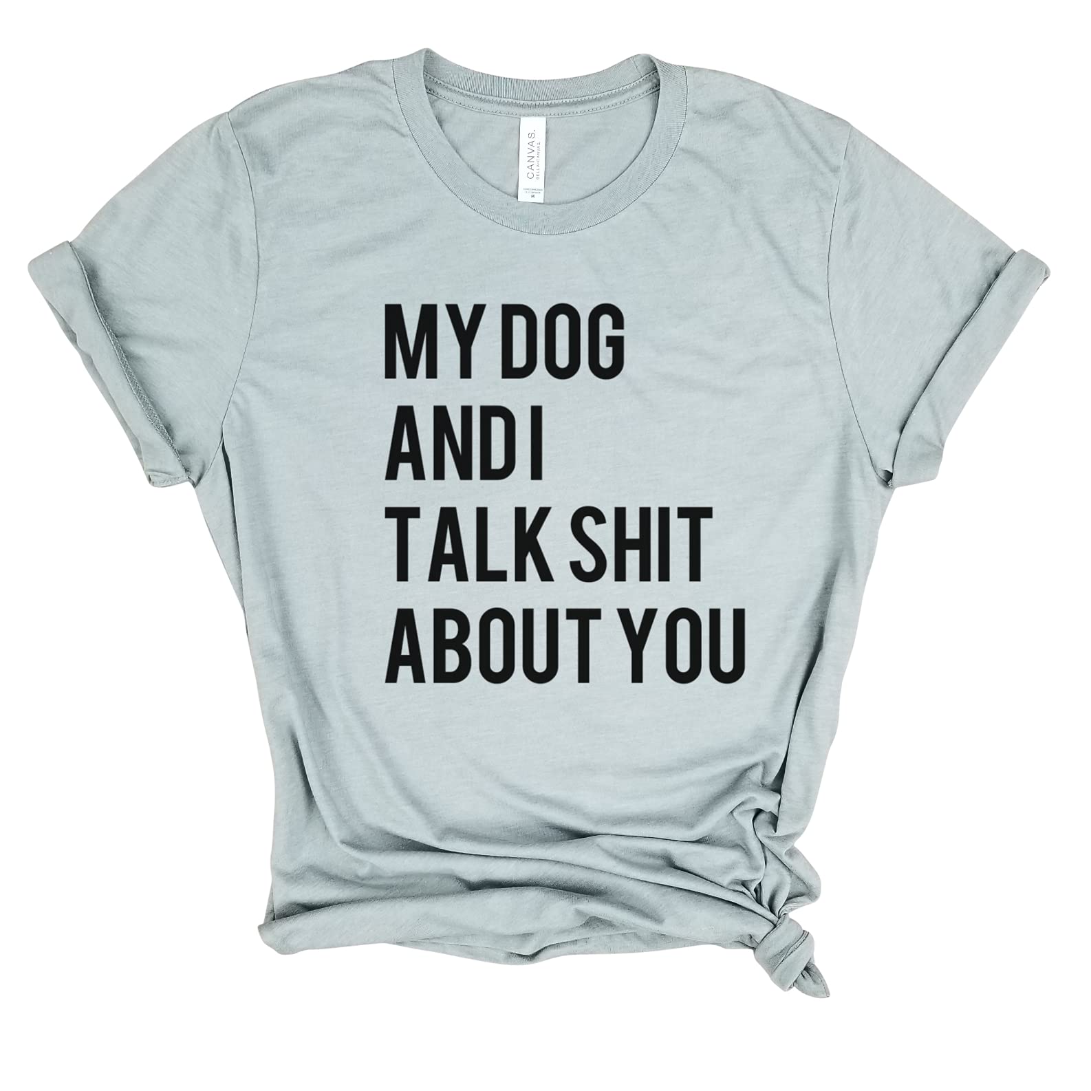 Funny Dog Mom Shirt - 'My Dog and I Talk Shit About You' - Cute Gift for Fur Mamas, Dog Lovers & Pet Owners - Perfect for Brunch, Yoga & Casual Wear